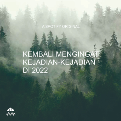 EPS 06 KEMBALI MENGINGAT KEJADIAN-KEJADIAN DI 2022