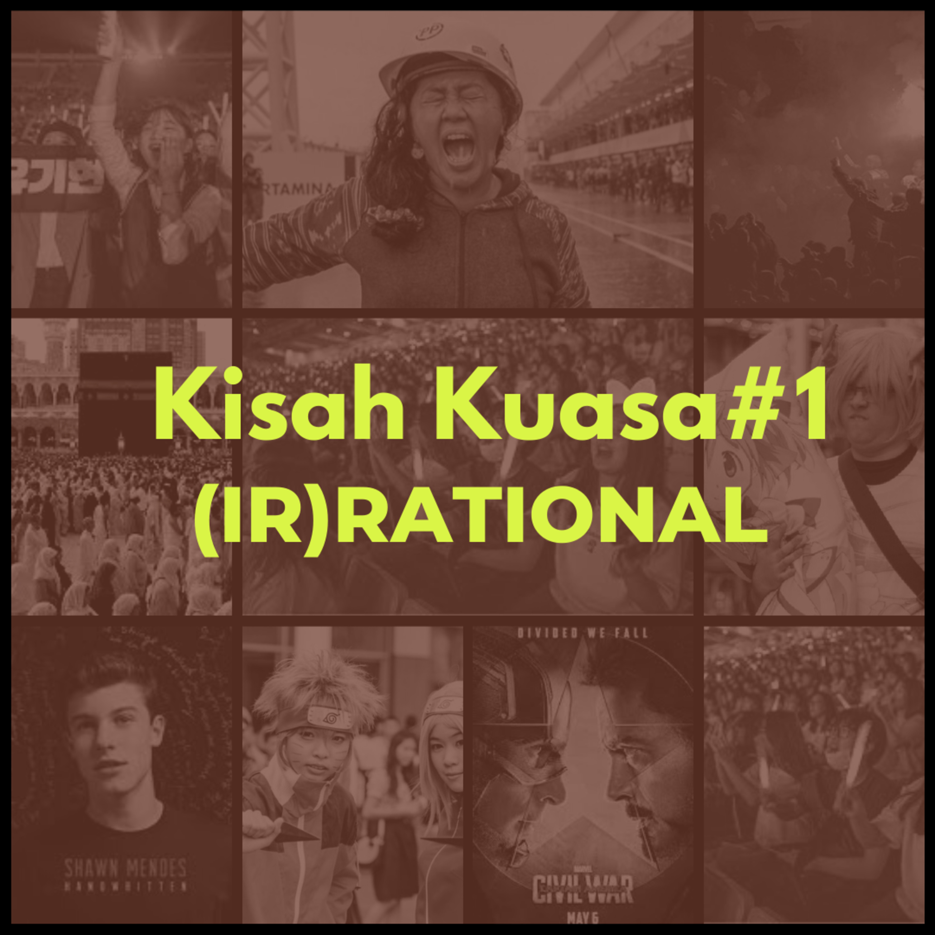 Kisah Kuasa#1: (IR)RATIONAL