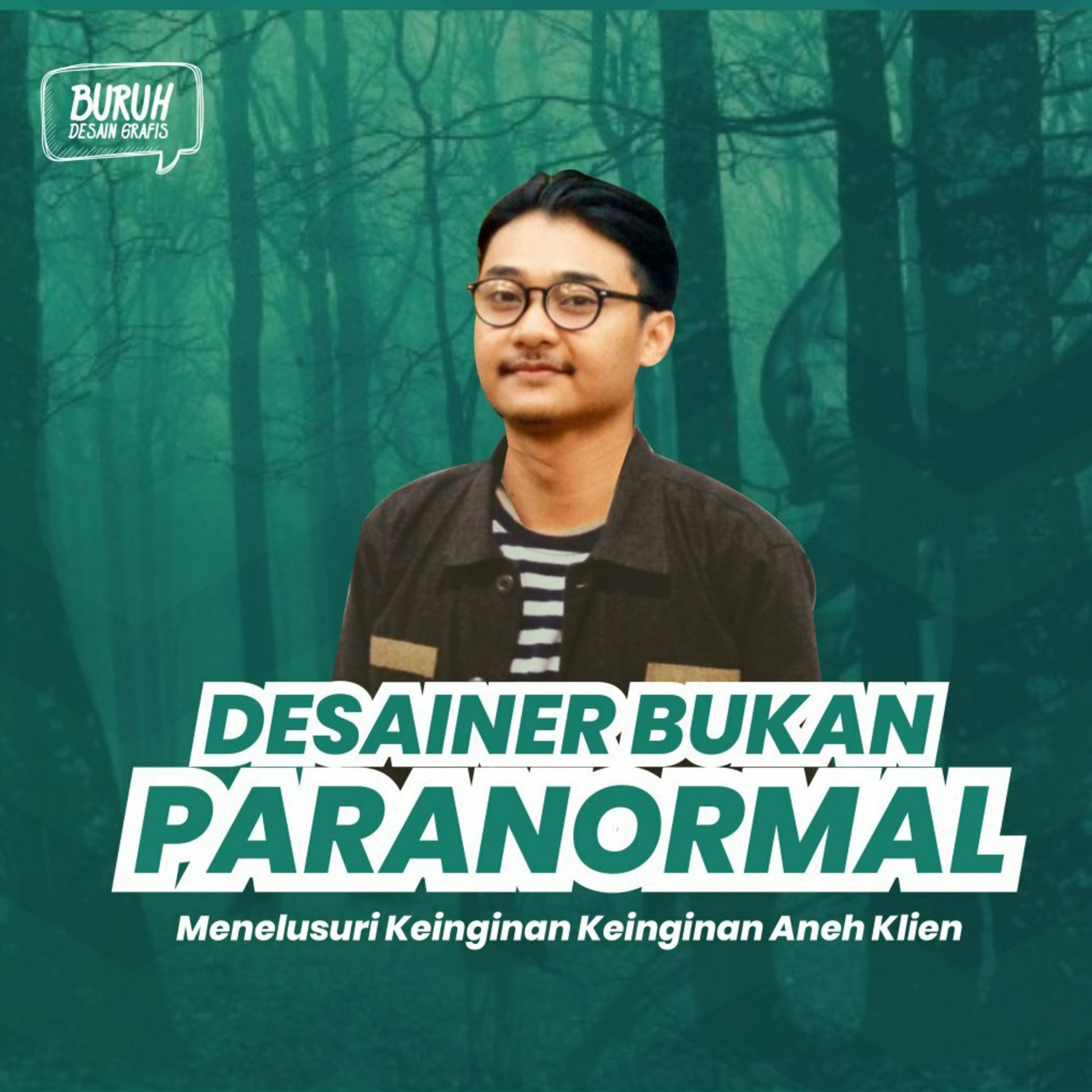 Episode 3 | Desainer Bukan Paranormal
