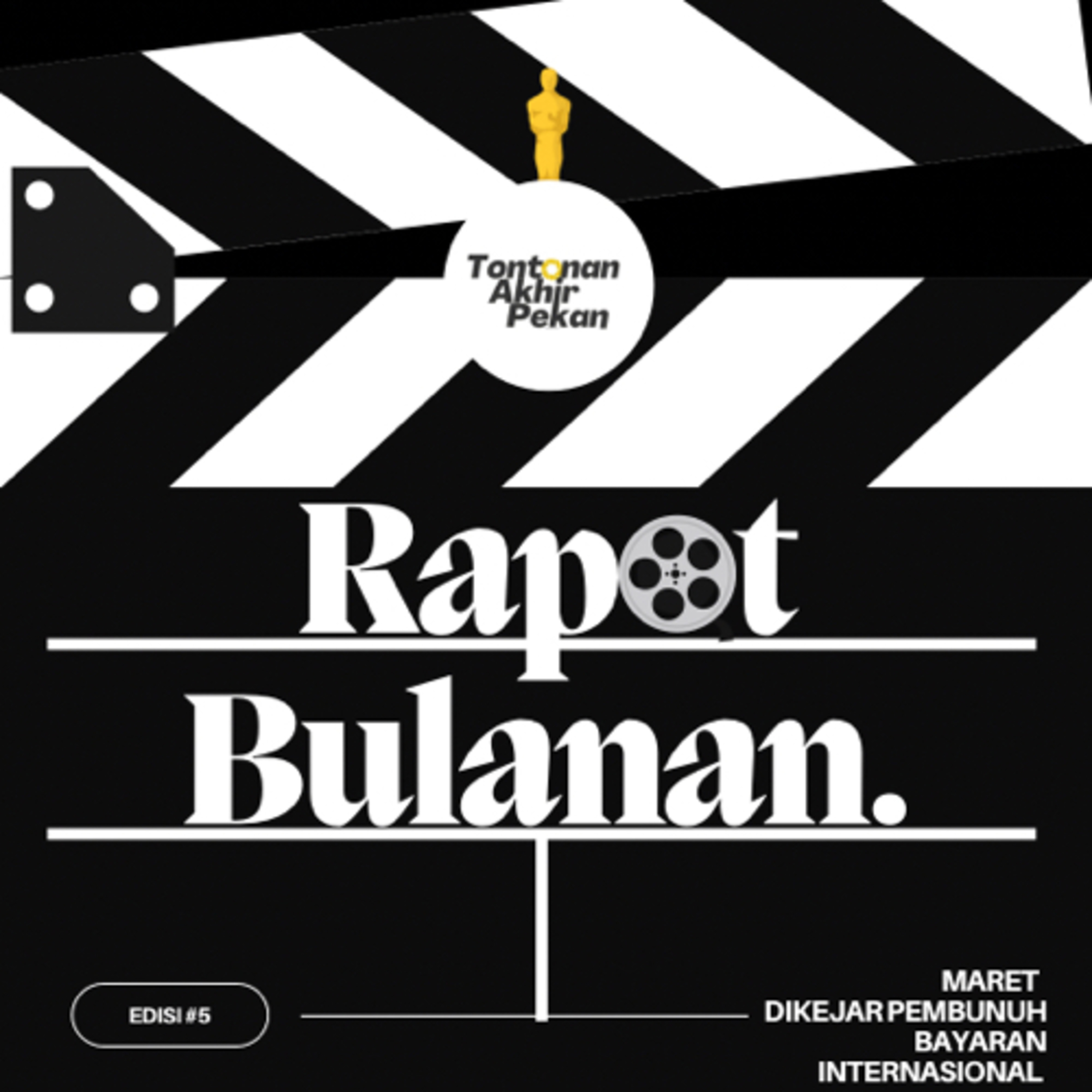 Rapot Bulanan Edisi Bulan Maret: “Dikejar Pembunuh Bayaran Internasional”