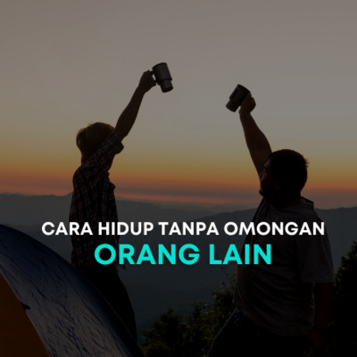 Cara Agar Tidak Memikirkan Omongan Orang Lain - Standar Kehidupan Yang Makin Tinggi | Podcast Motivasi Hidup - McDani Saputra
