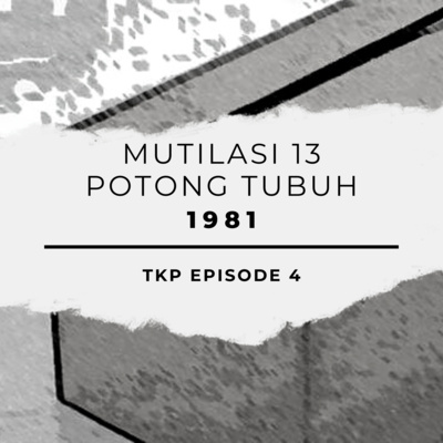 Mutilasi 13 Potong Tubuh
