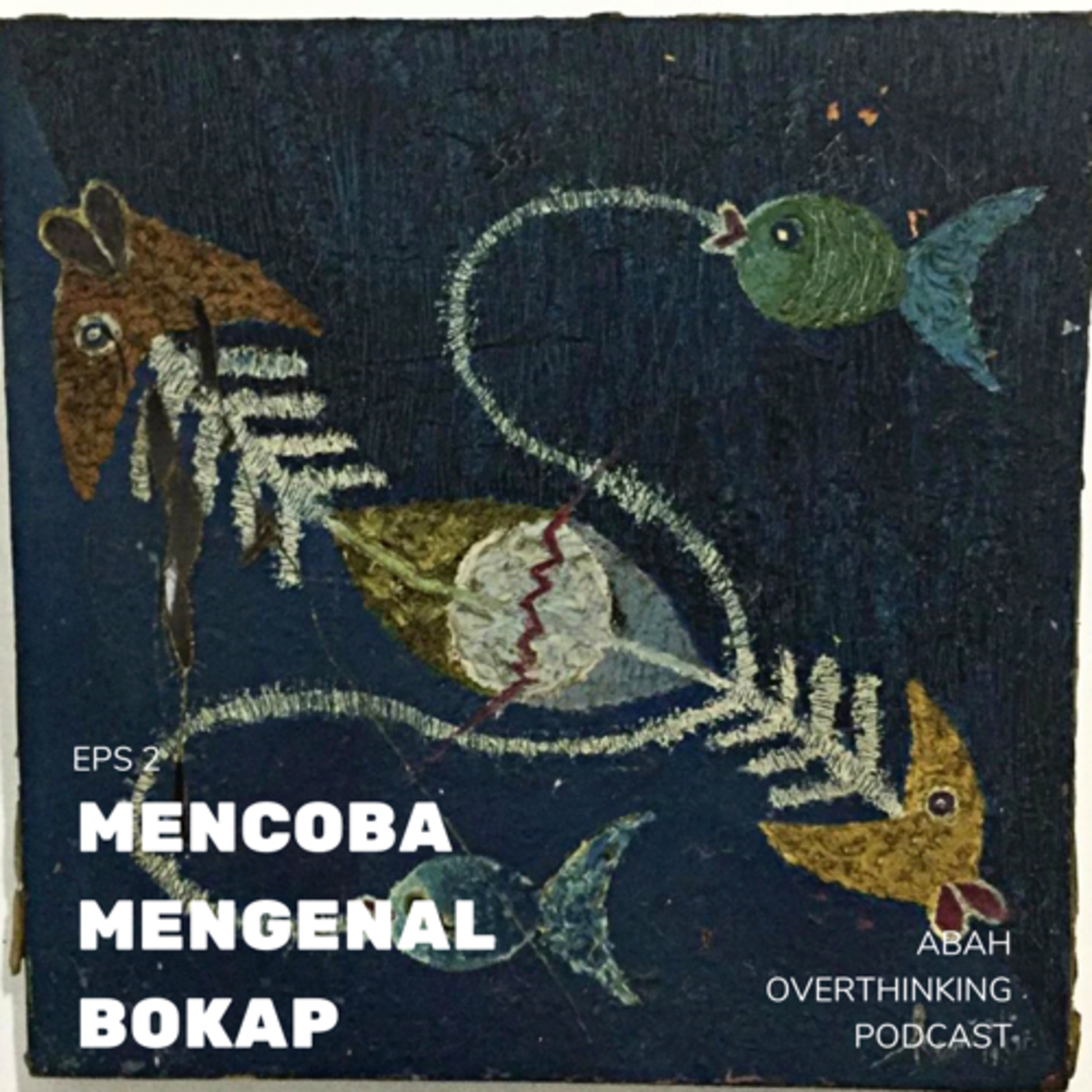 Mencoba Mengenal Bokap