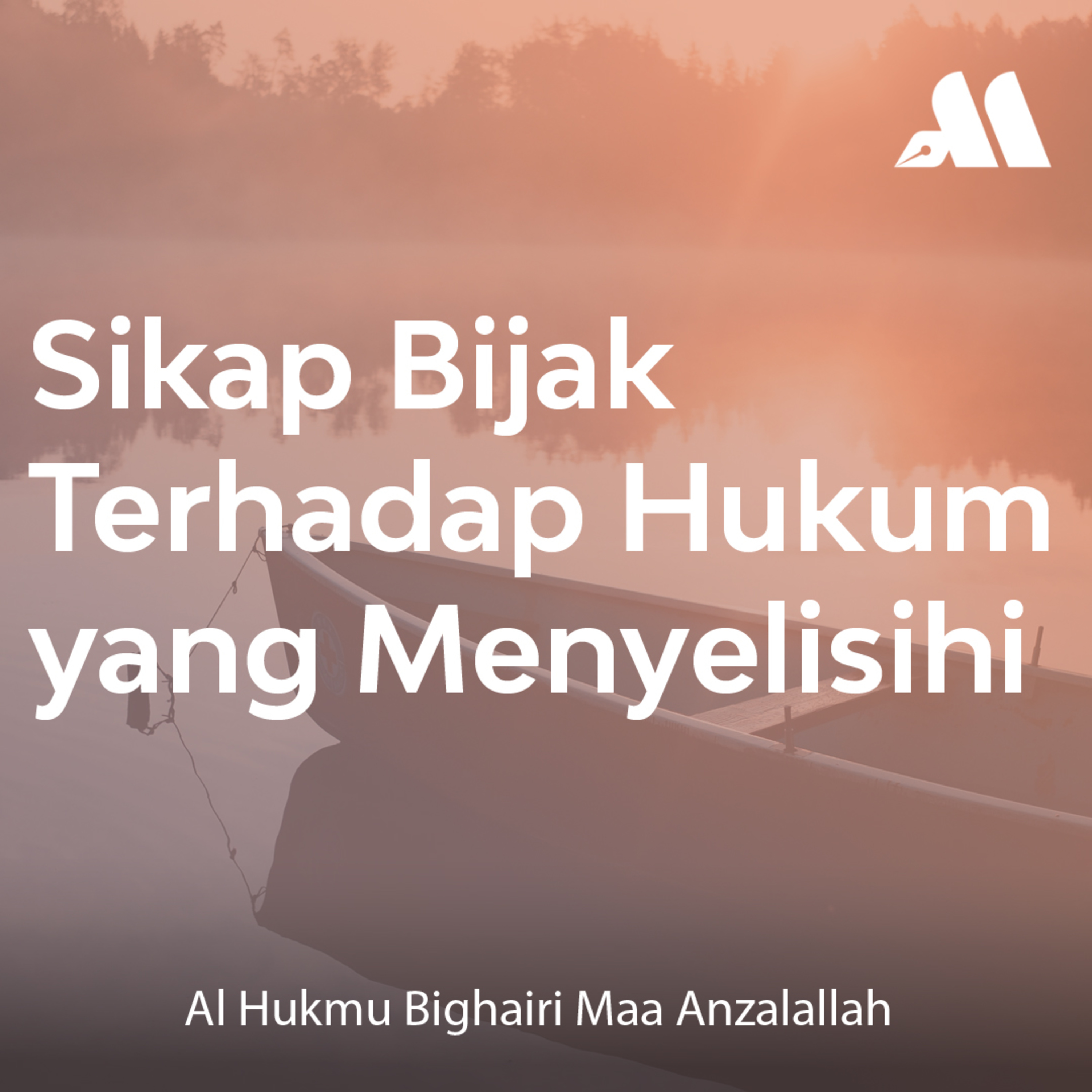 Sikap Bijak Terhadap Hukum yang Menyelisihi Sesi 4