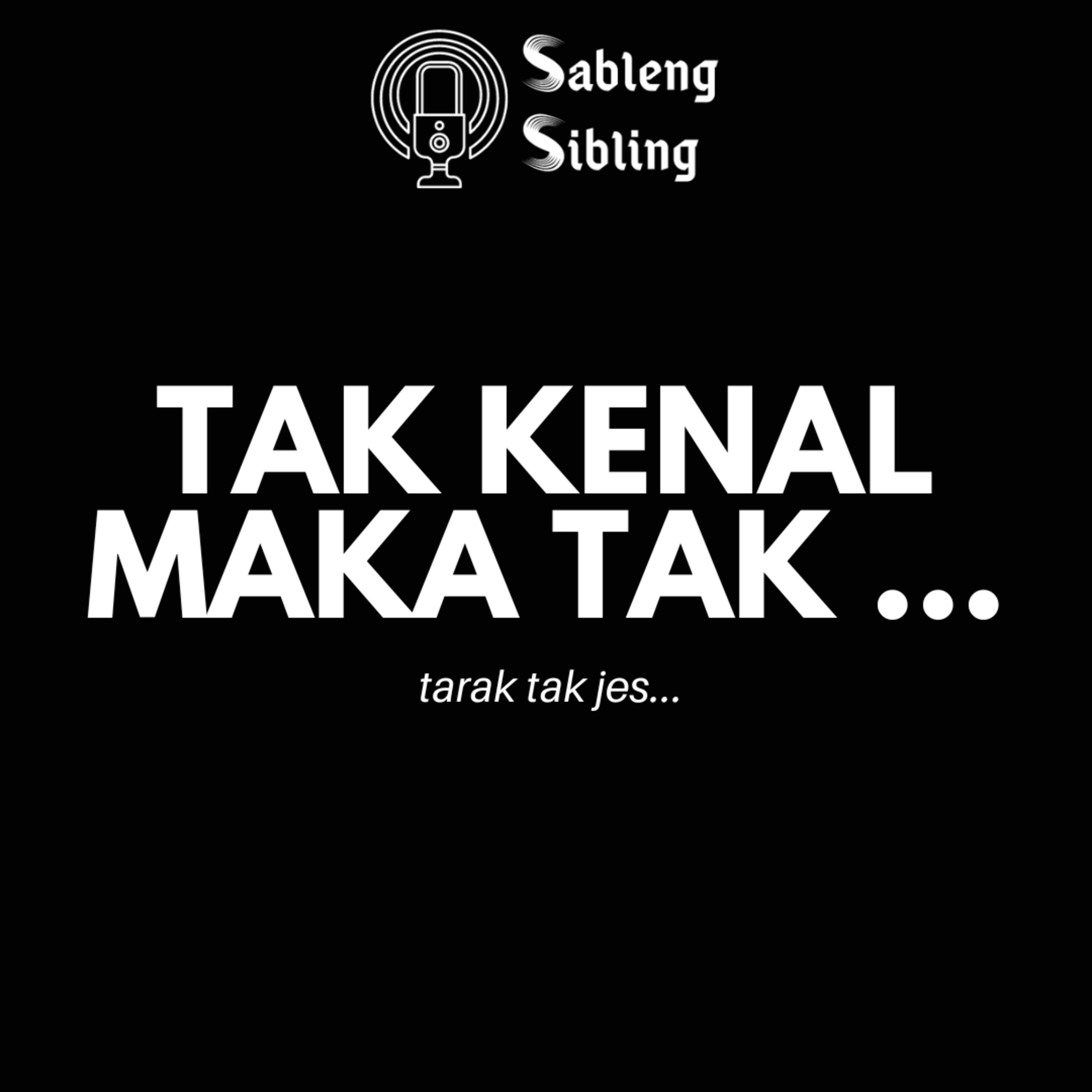 Eps 1. PERKENALKAN, KAMI ADALAH SABLENG SIBLING!
