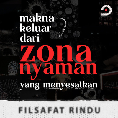 Keluar dari Zona Nyaman, Tak Harus Resign dari Pekerjaan | Filsafat Rindu