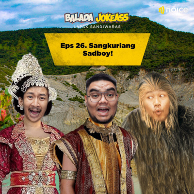 Balada Jokeass - Eps 26. Sangkuriang Sadboy!