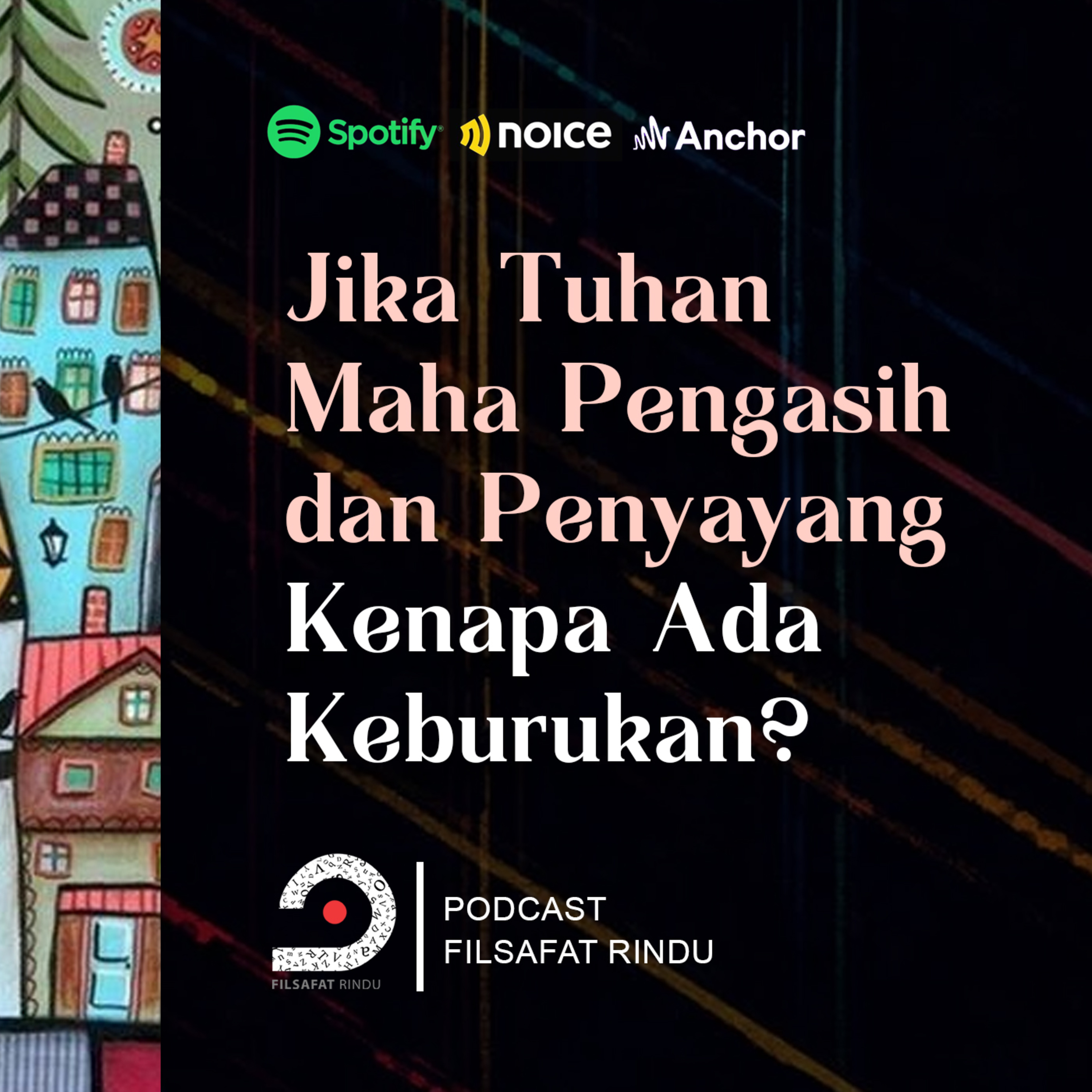 Jika Tuhan Maha Pengasih dan Penyayang Kenapa Ada Keburukan dan Kejahatan?