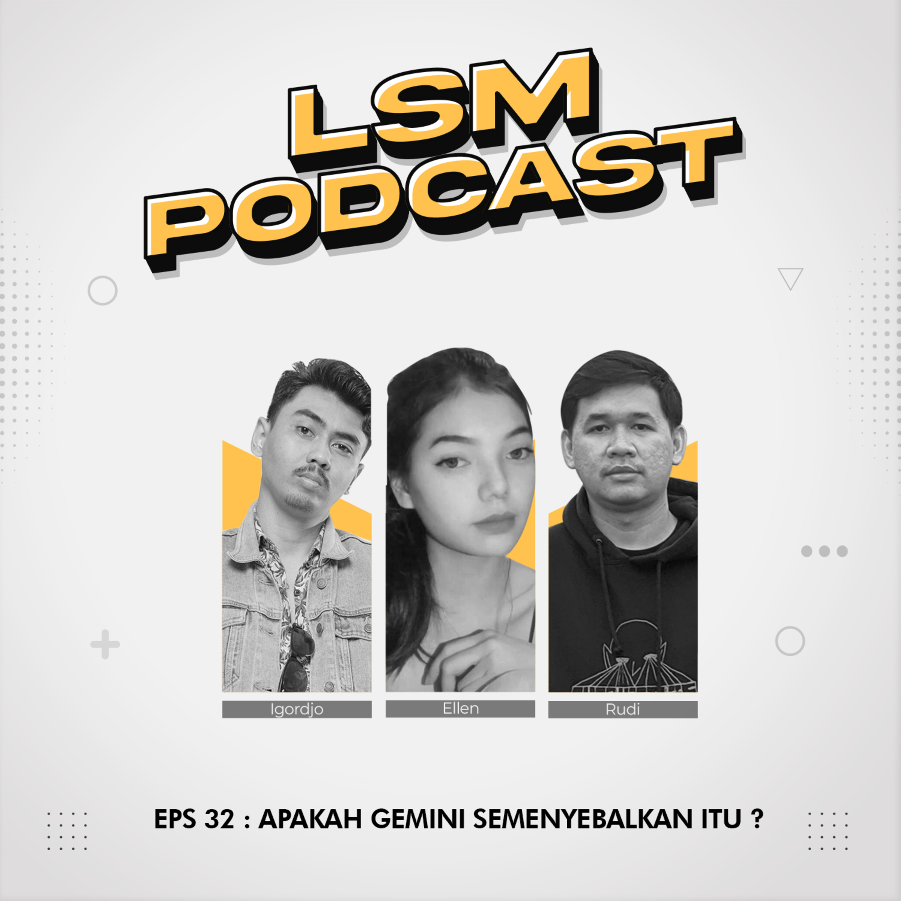 EPS 32 : APAKAH GEMINI SEMENYEBALKAN ITU? 