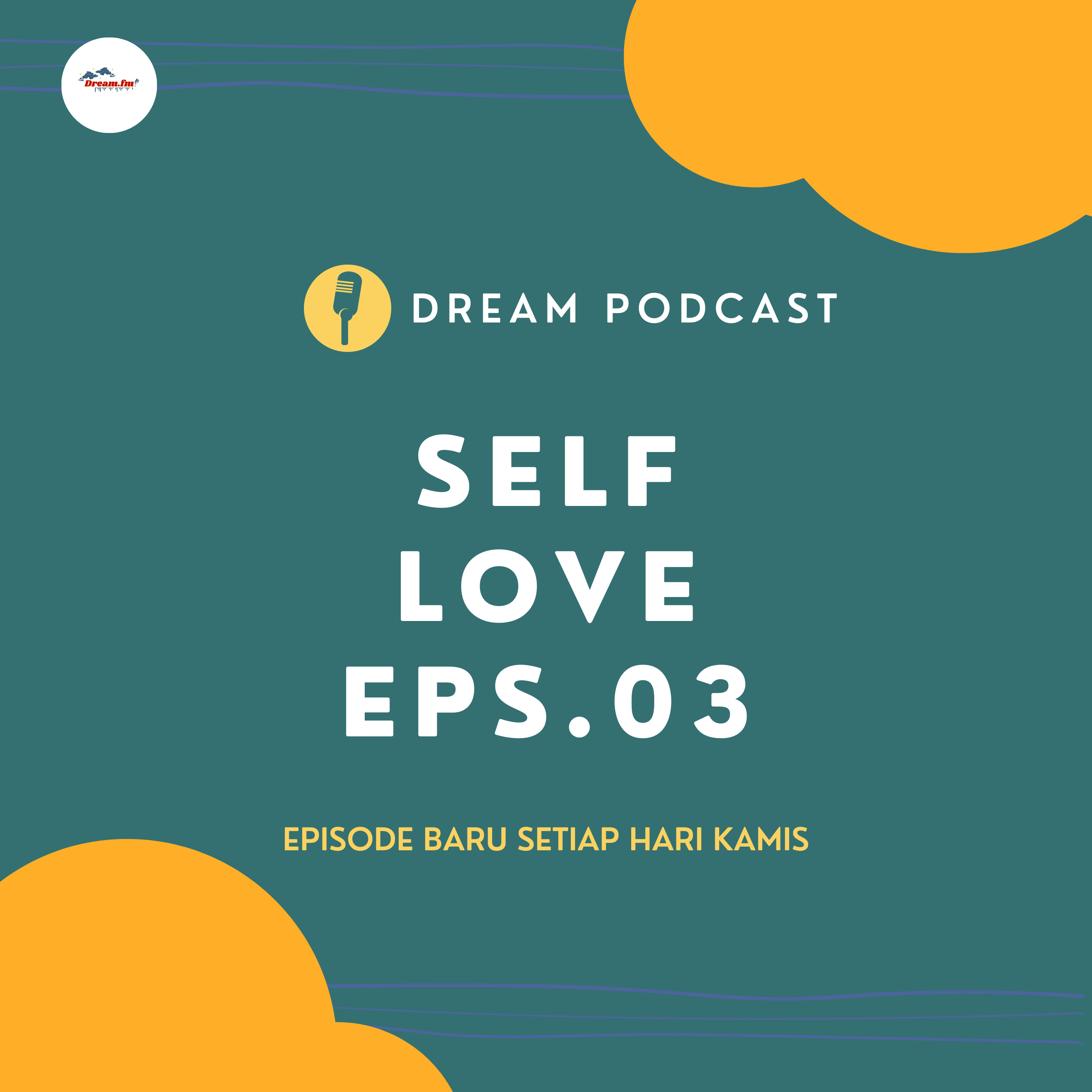 Eps 03 - Self Love