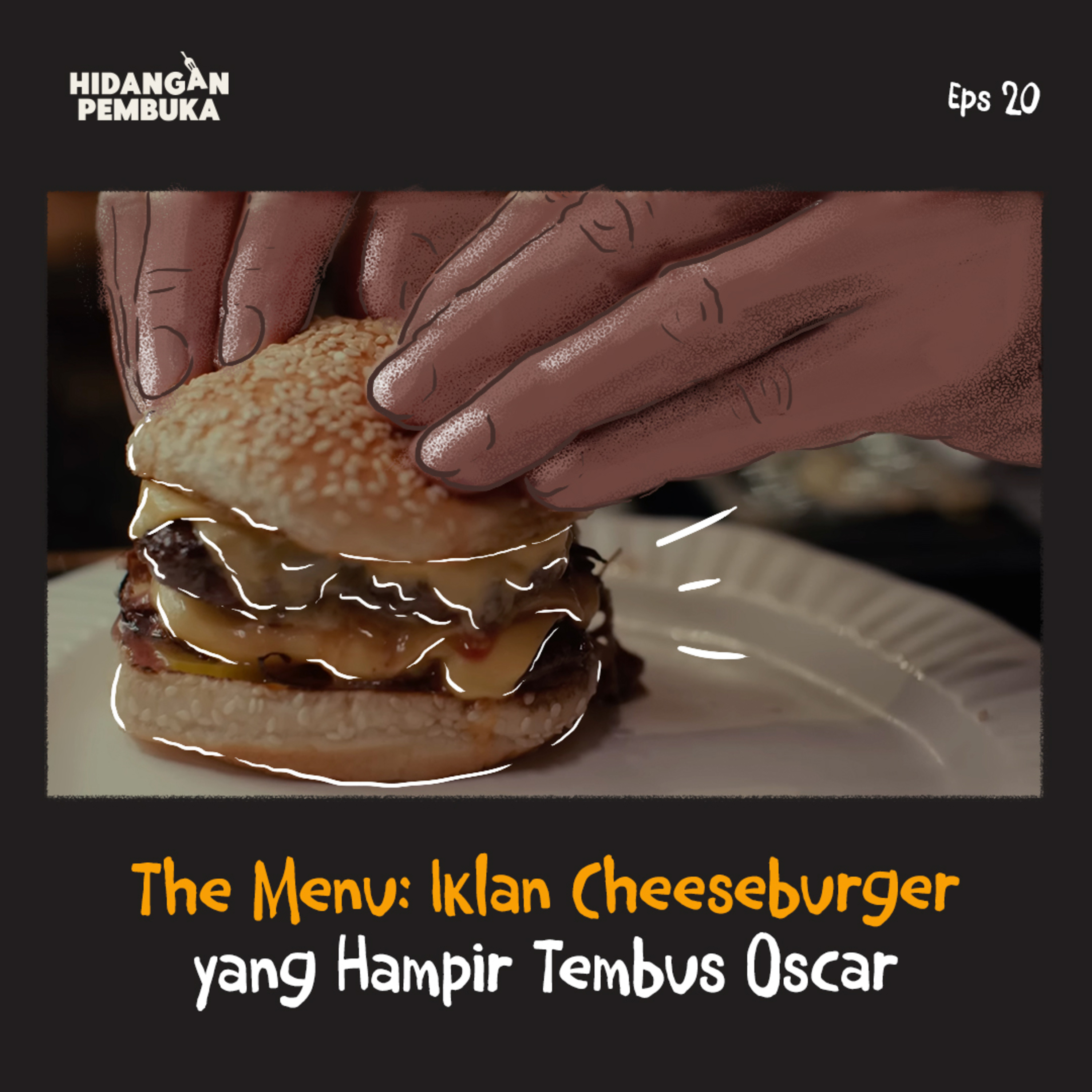 EP 20 - The Menu: Iklan Cheeseburger yang Hampir Tembus Oscar