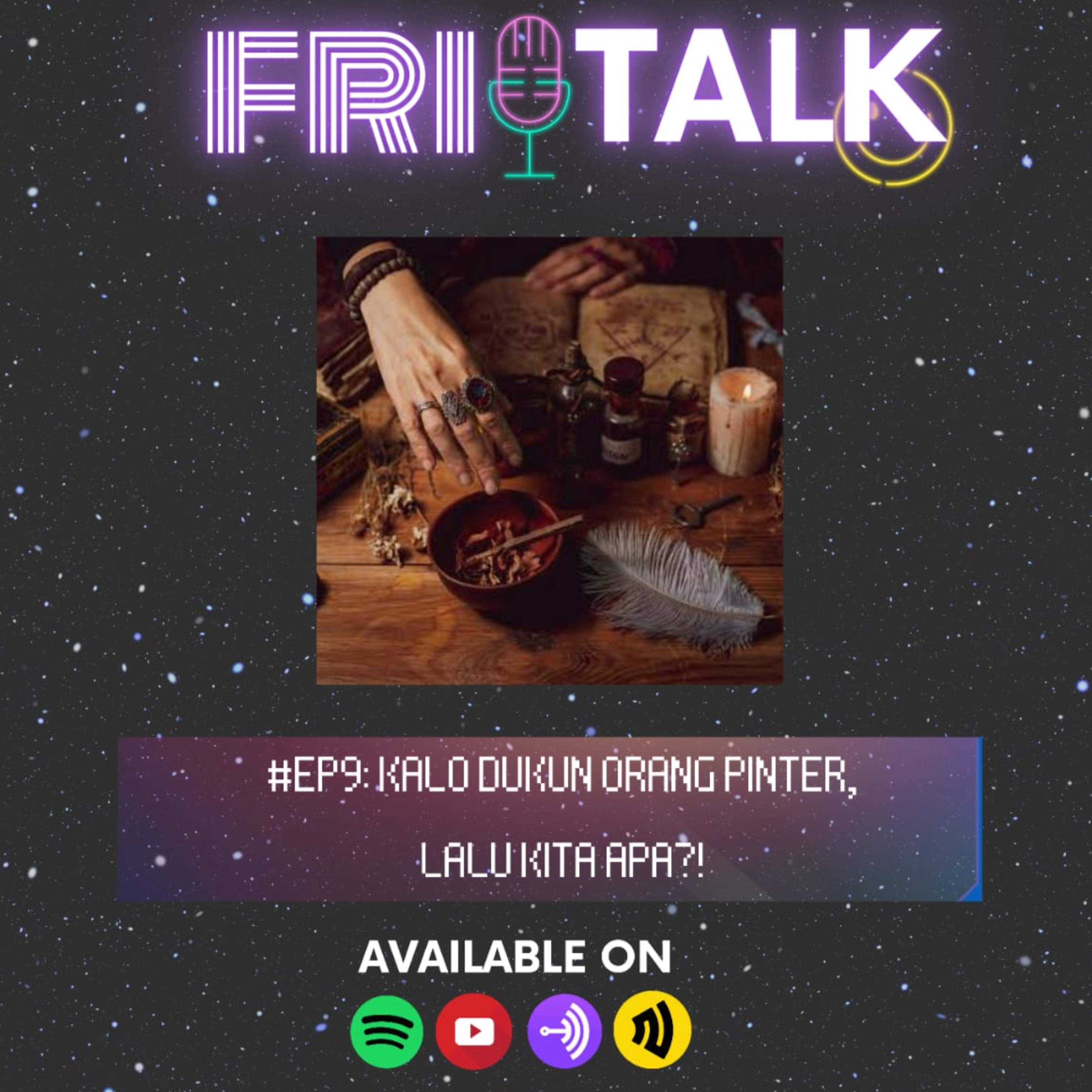 KALAU DUKUN ORANG PINTER, LALU KITA APAA??!!! - #FRITALK EP 09