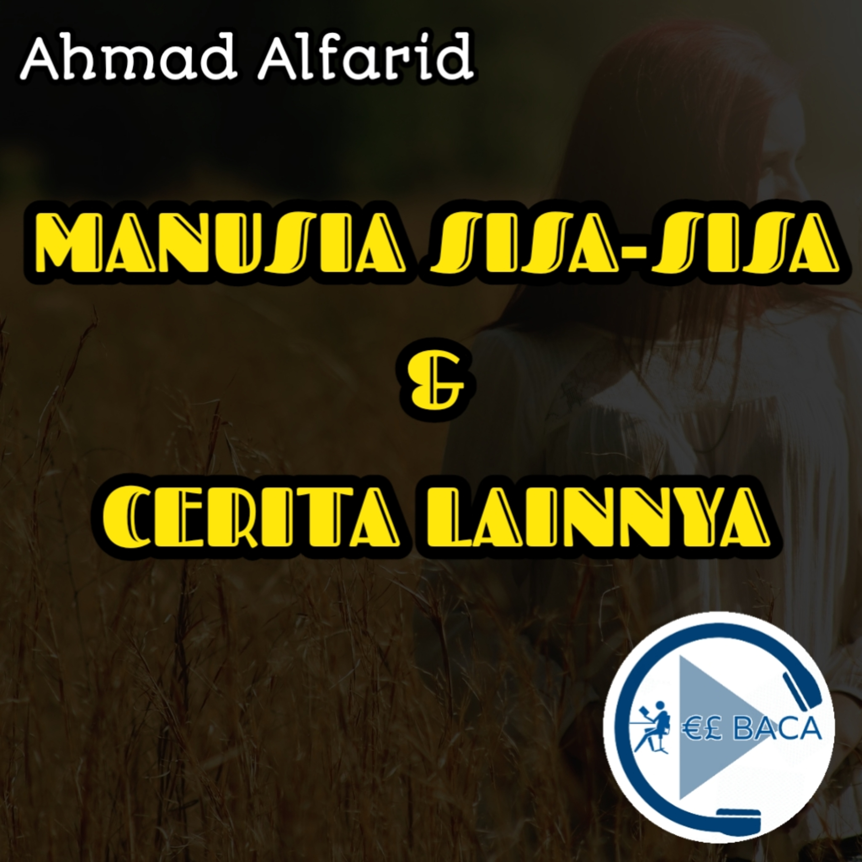 Cerita Dua Arsitek ll Manusia Sisa2 by Ahmad Alfarid