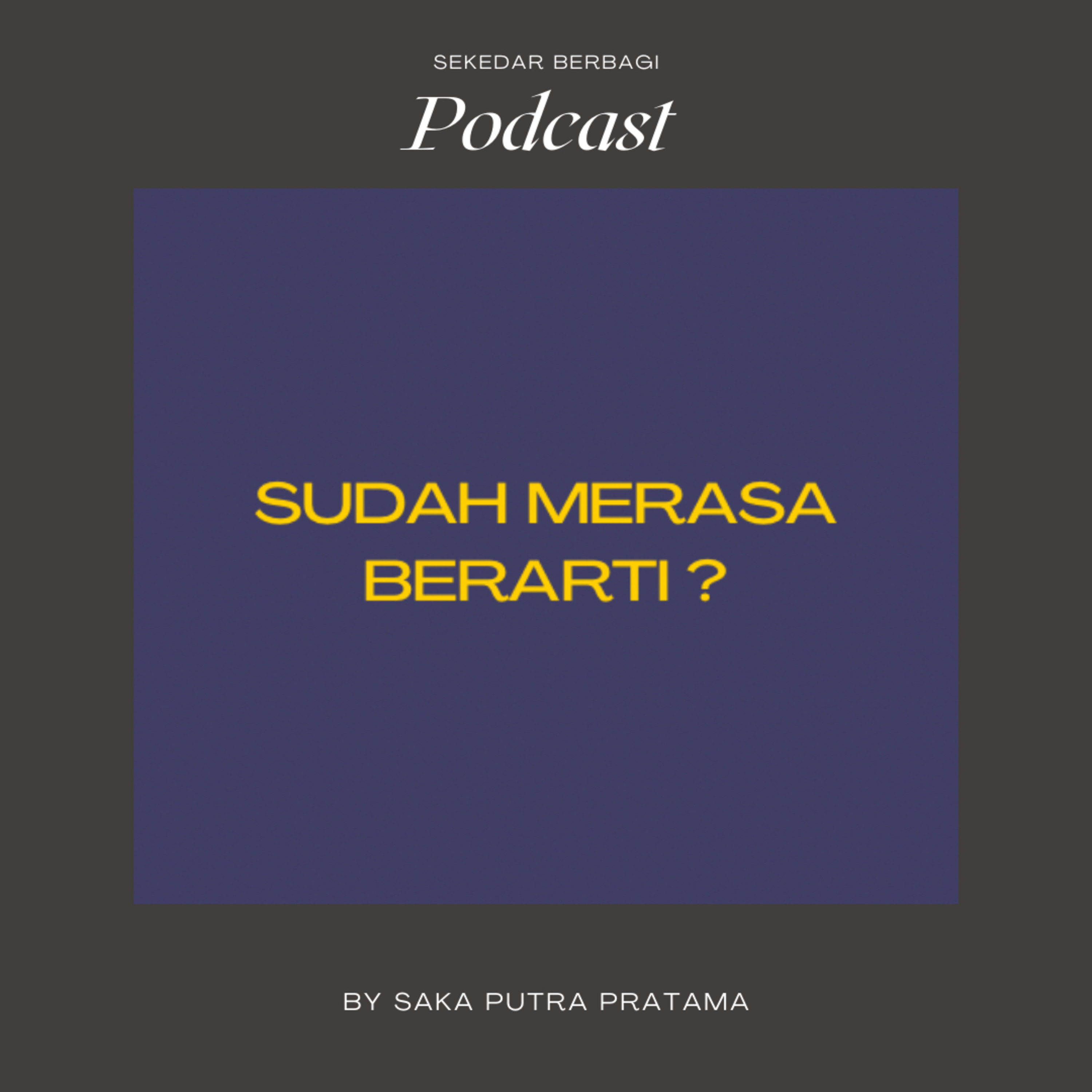 Sudah merasa Berarti ? (Kehidupan)