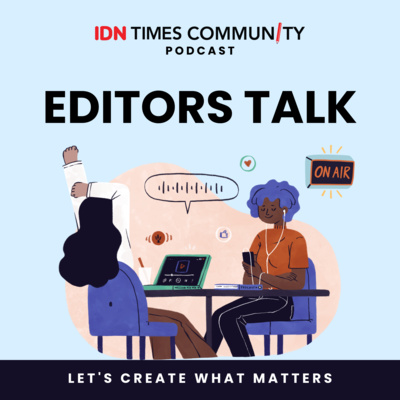 EP 10 - [EDITORS TALK] SOAL SUMBER GAMBAR YANG GAK KELAR-KELAR