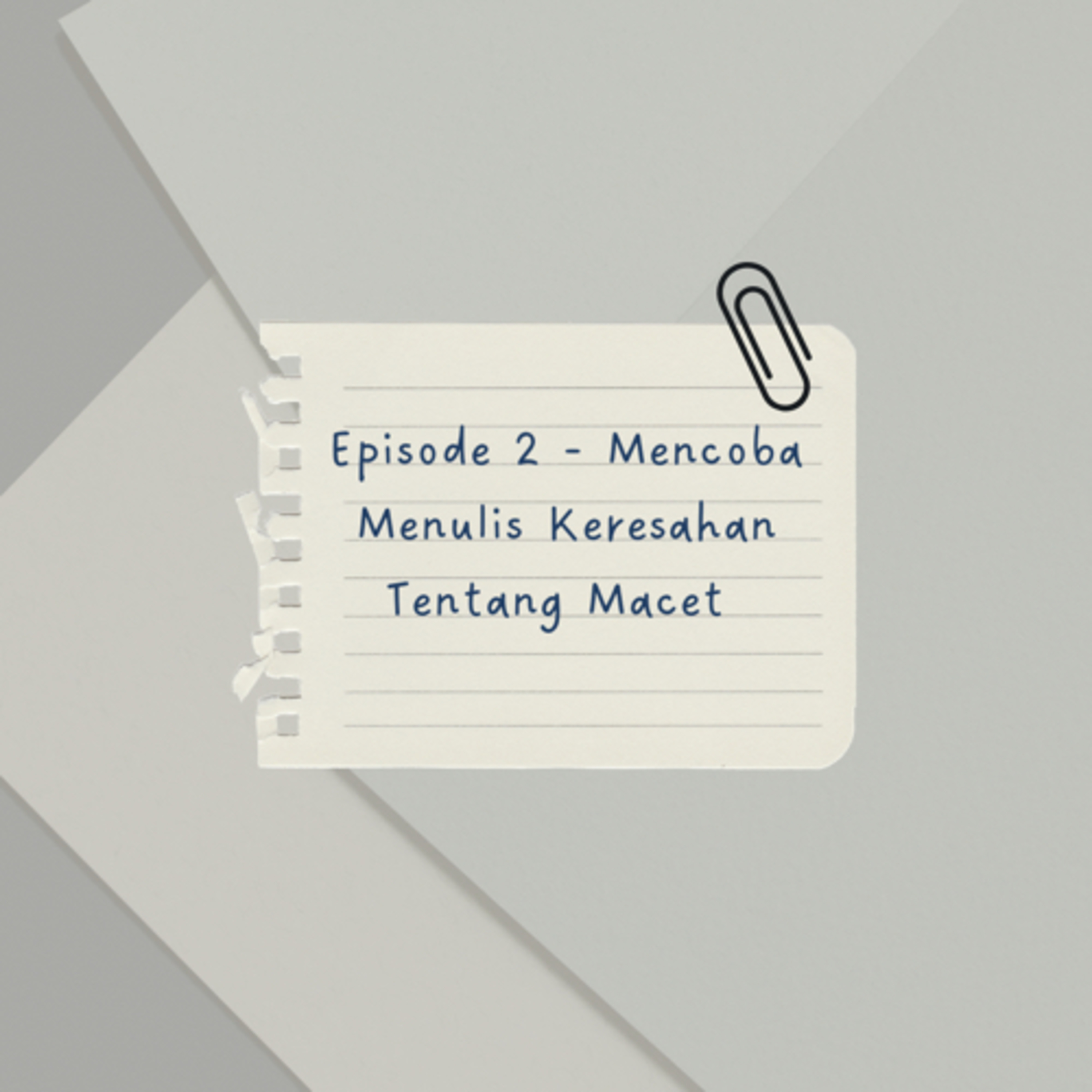 Episode 2 - Macet