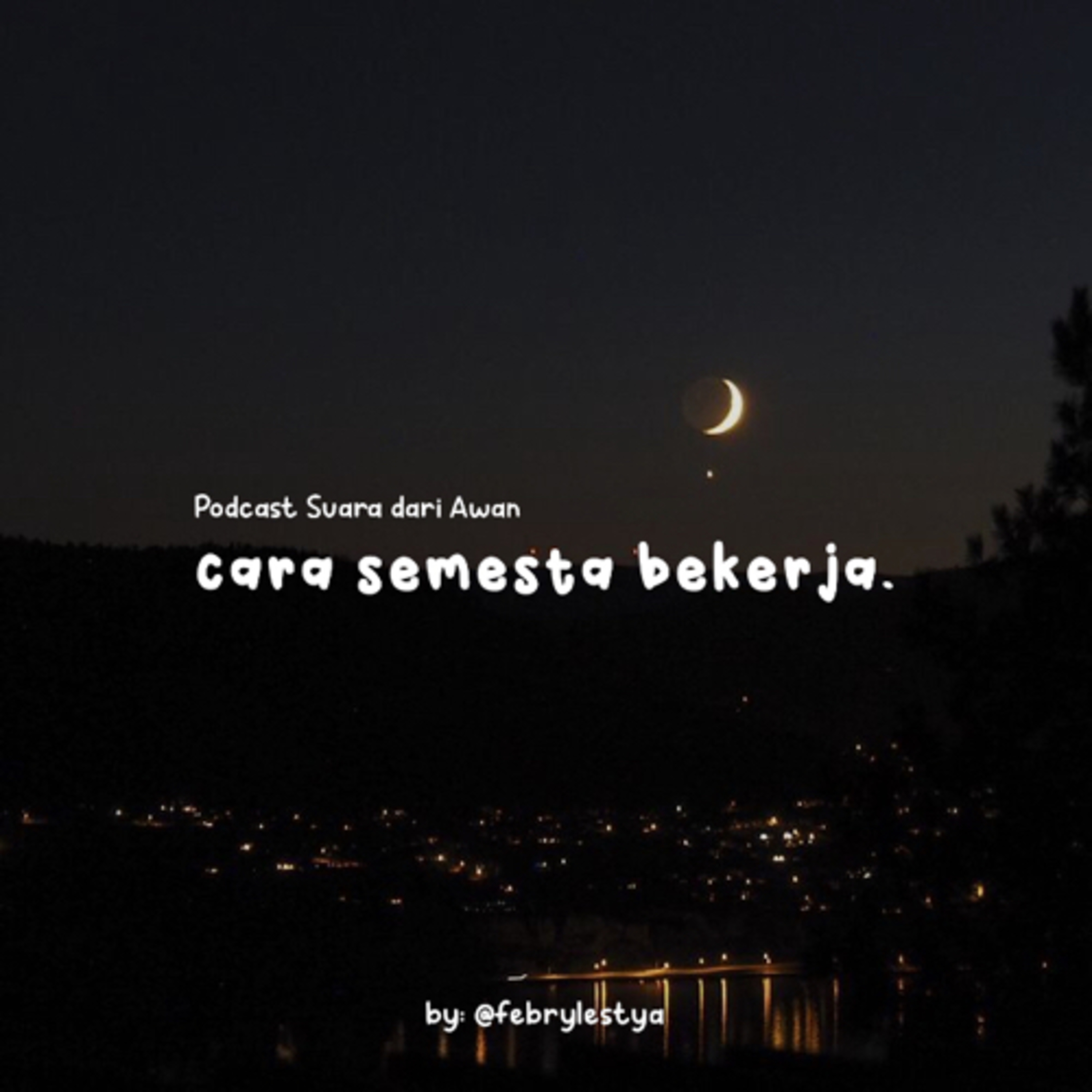 cara semesta bekerja.
