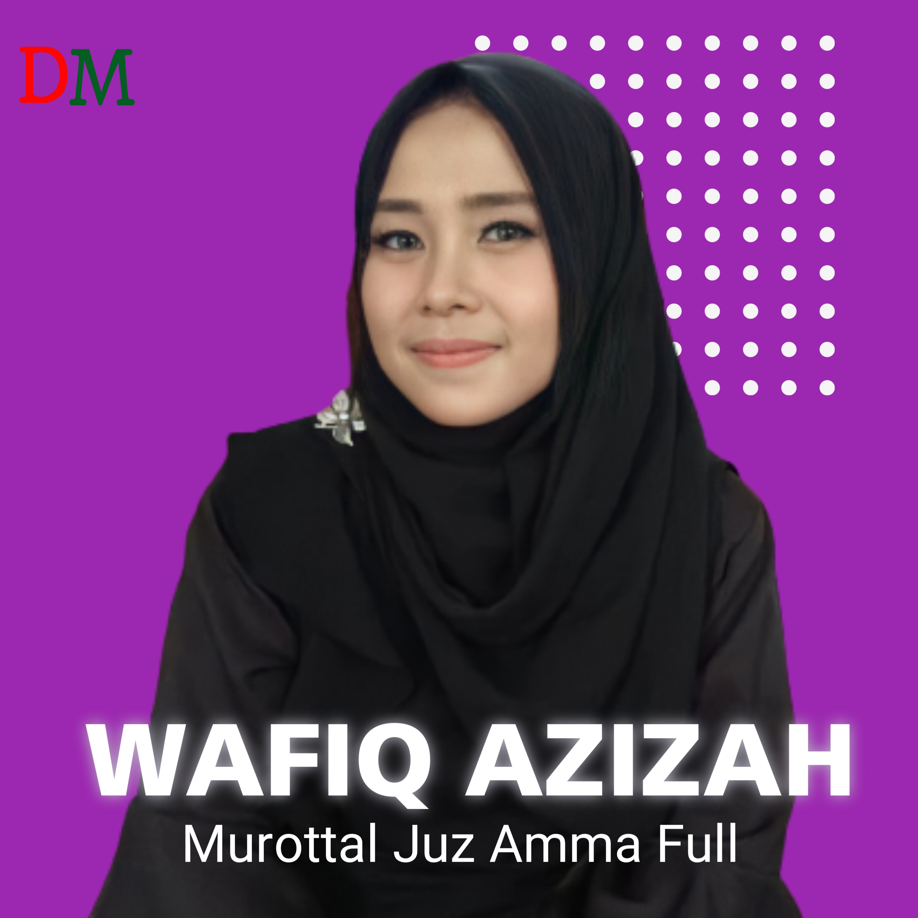 Juz 'Amma Merdu Full - Wafiq Azizah || Dakwah Milenial