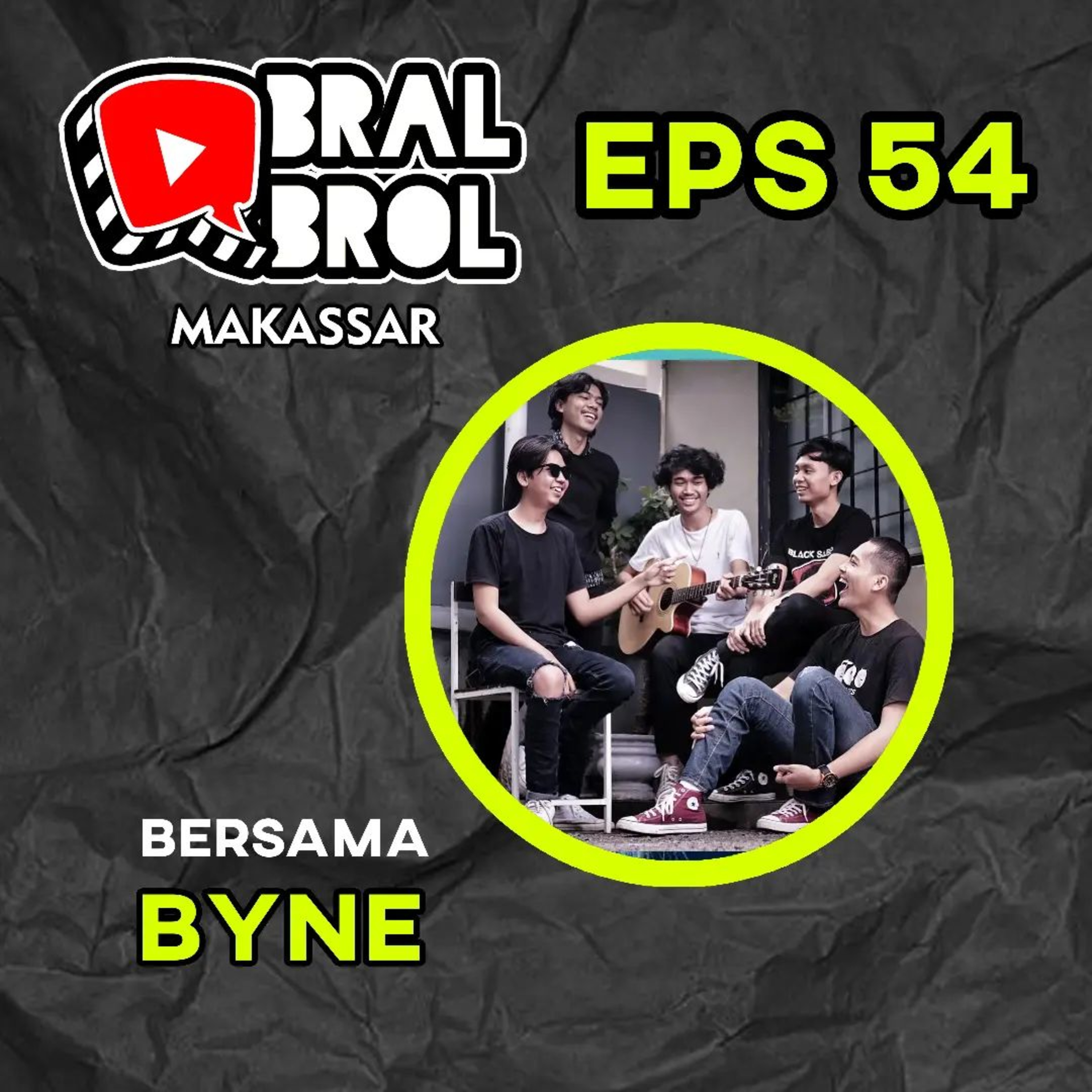 ObralObrol Makassar Eps 54 Bersama BYNE