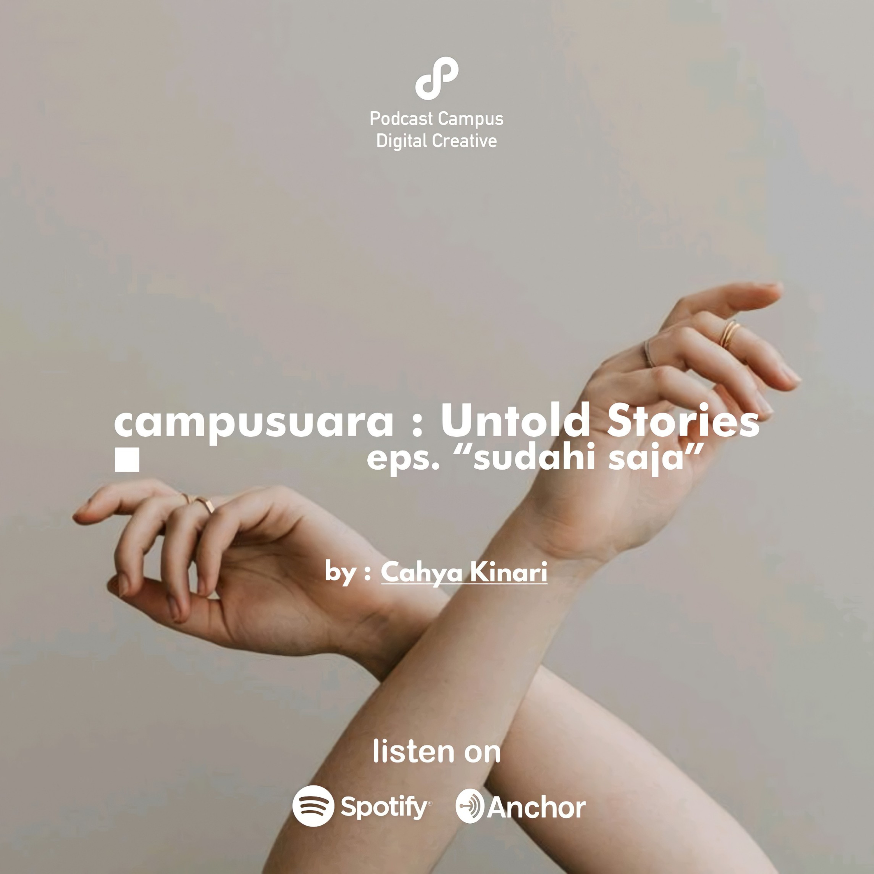 EP. 18 - Campusuara : “Sudahi Saja” 