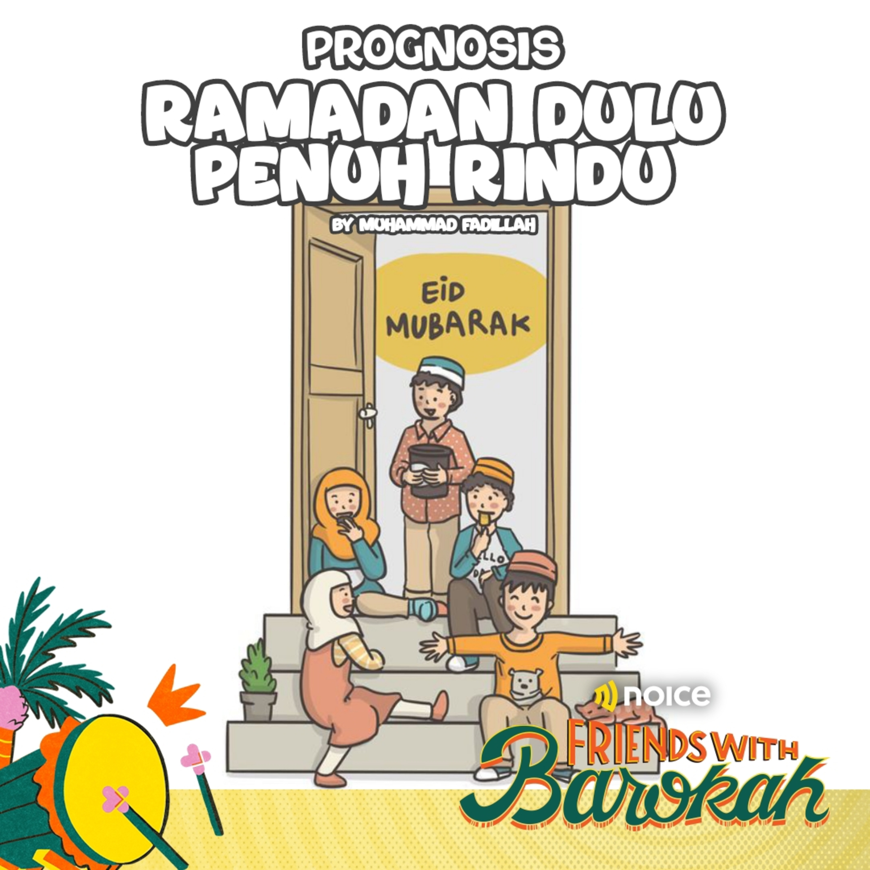 #NoiceFriendsWithBarokah - Ramadan Dulu Penuh Rindu