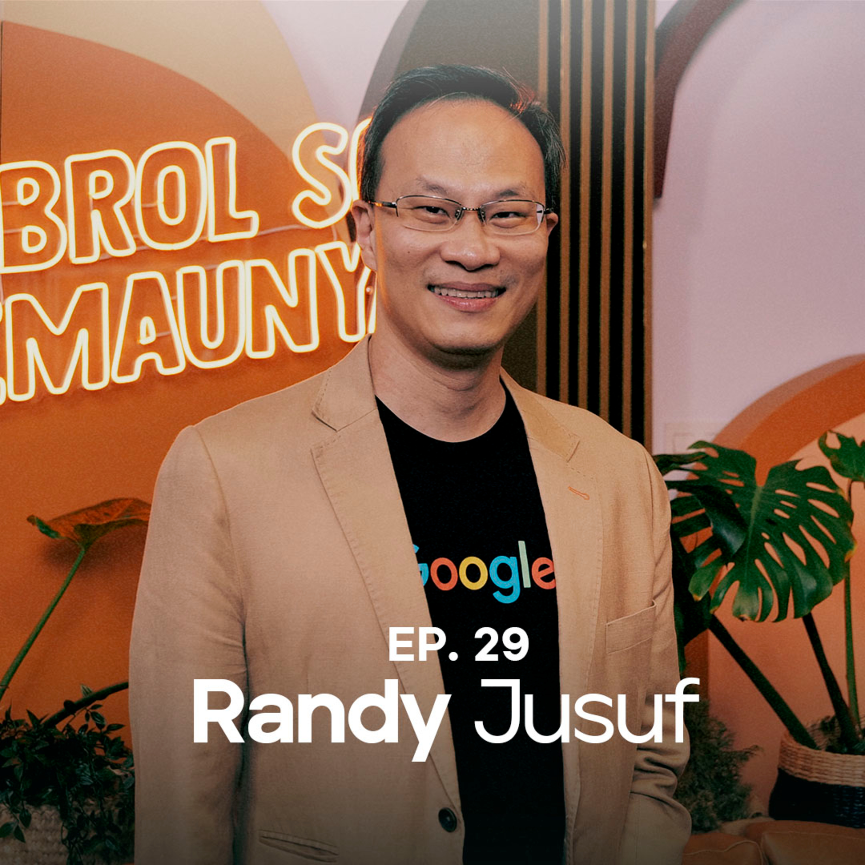 NSS Ep29 - Randy Jusuf (Managing Director Google) : Kriteria Talenta Yang Dibutuhkan Google Berinovasi