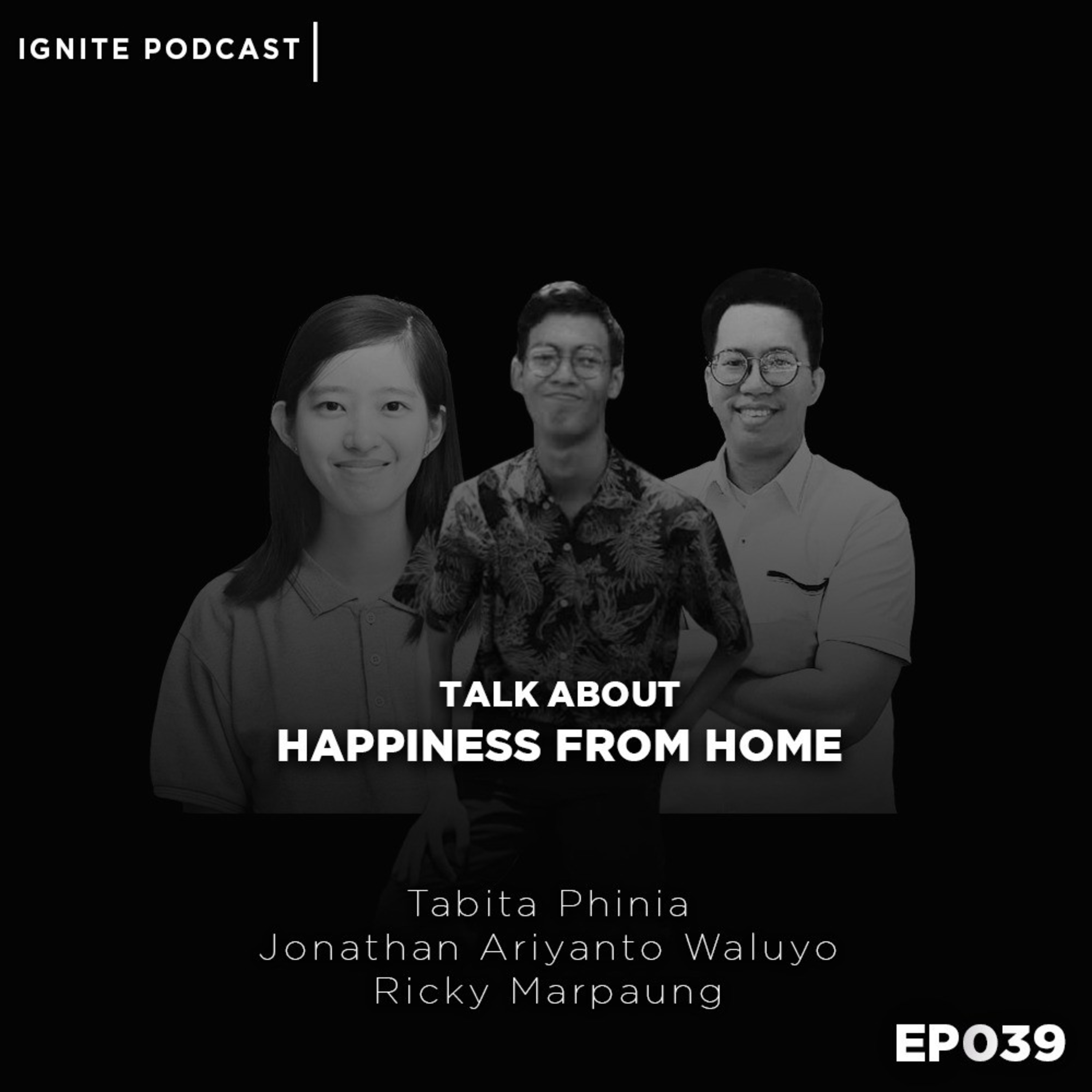 039 Happiness from Home // Jonathan Ariyanto Waluyo, Tabita Davinia Utomo & Ricky Marpaung