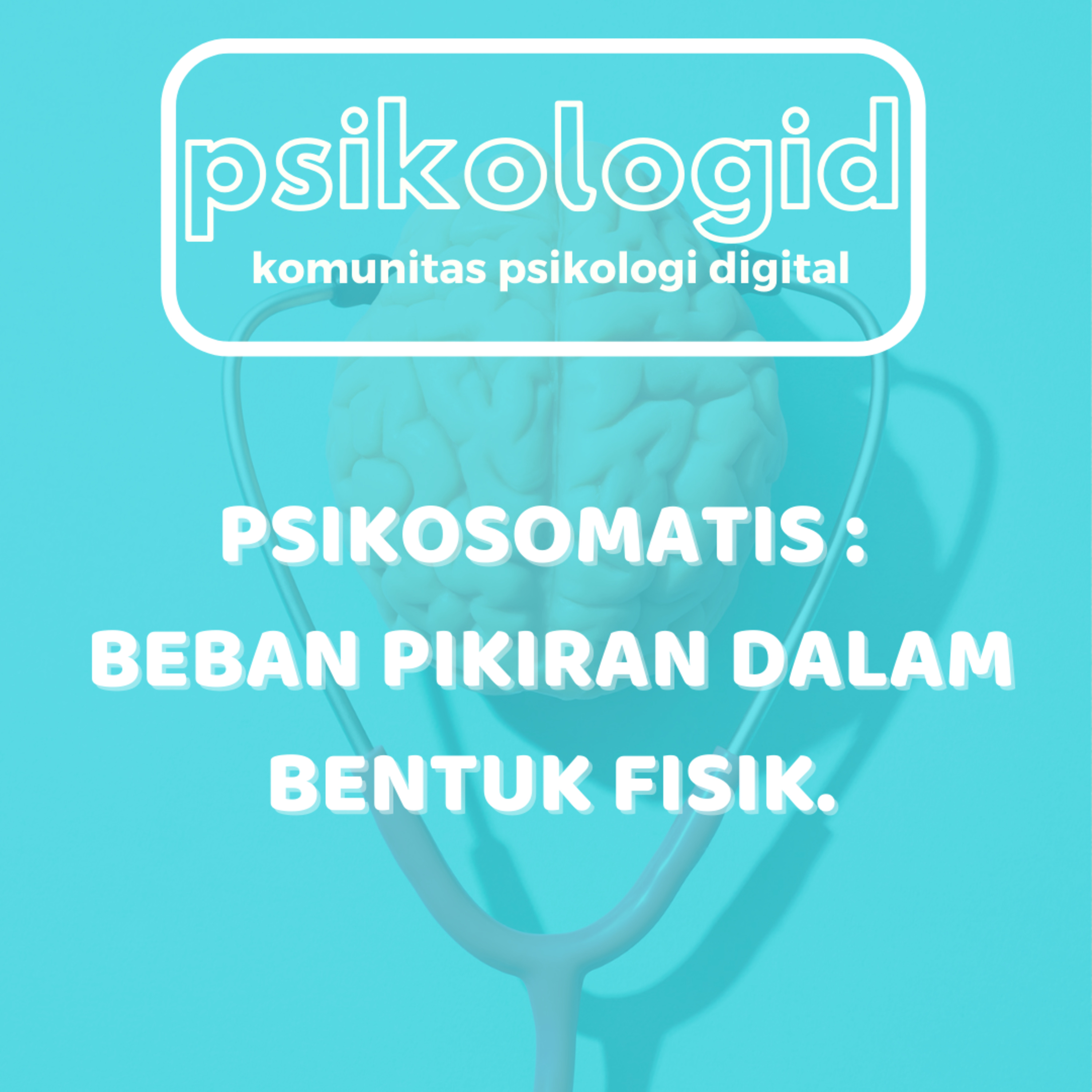 Psikosomatis, Beban pikiran dalam bentuk fisik.