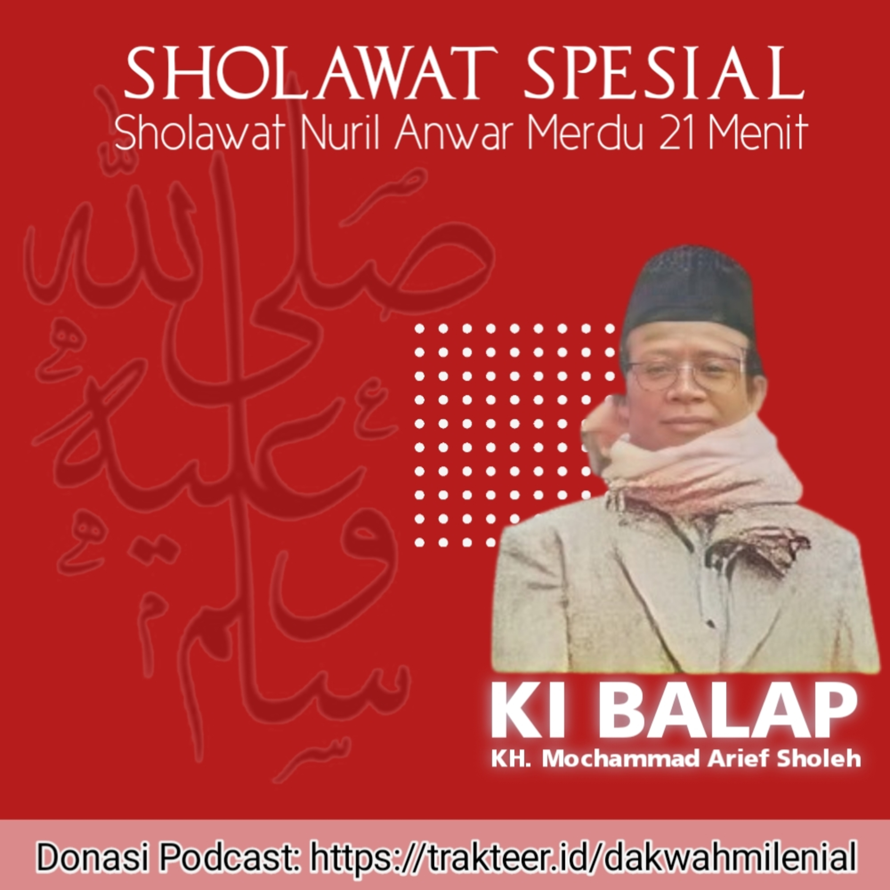 Sholawat Nuril Anwar - Ki Balap A.k.a KH. Mochammad Arief Sholeh | Dakwah Milenial