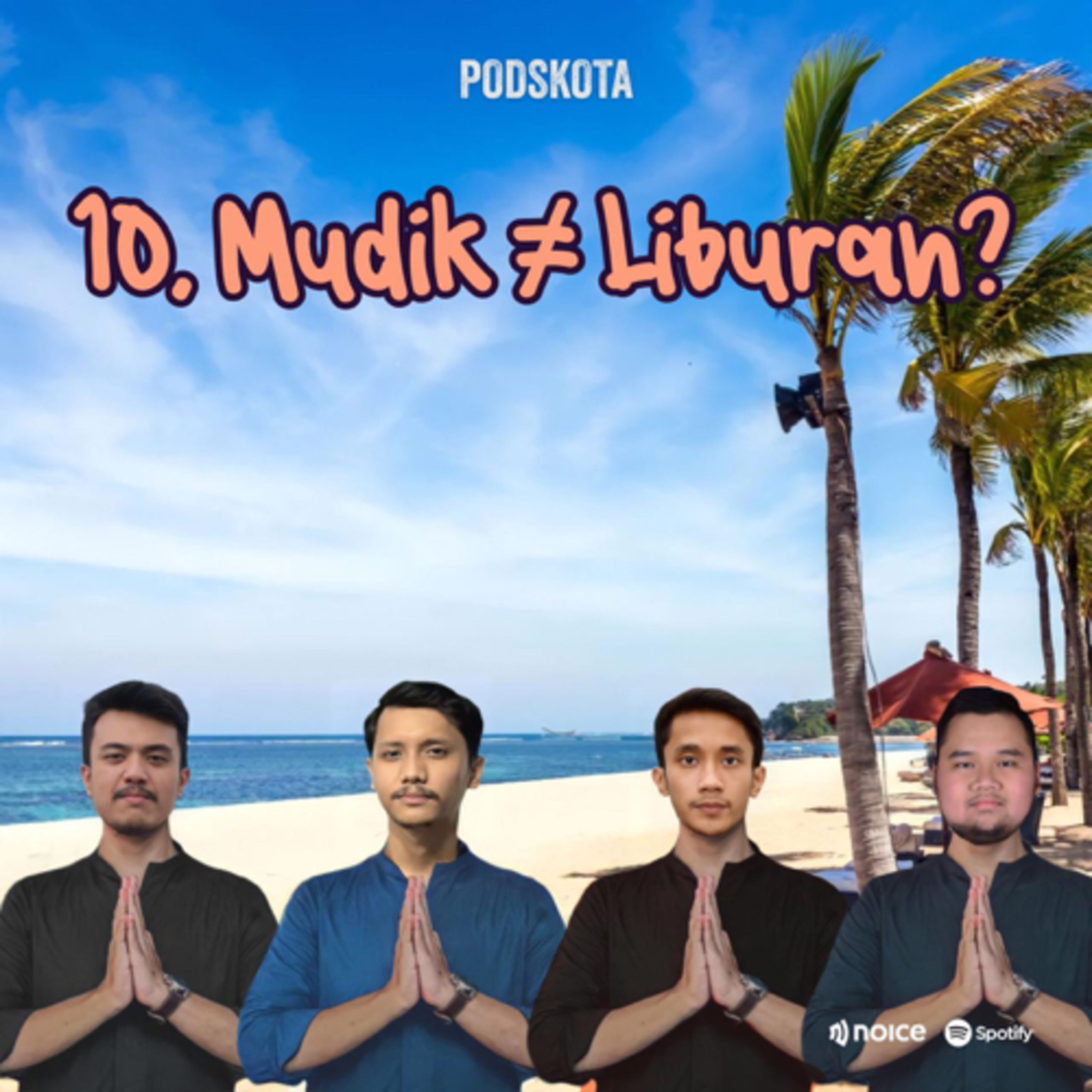 Ep. 10 - Mudik ≠ Liburan