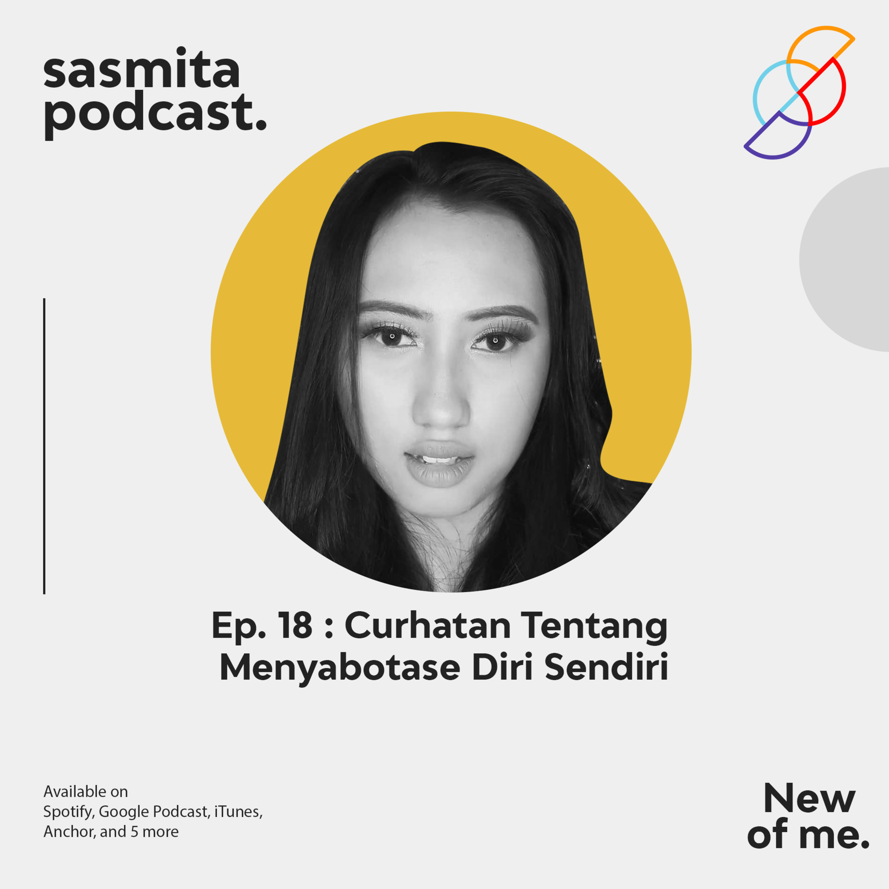 Eps. 18 : Curhatan Tentang Menyabotase Diri Sendiri