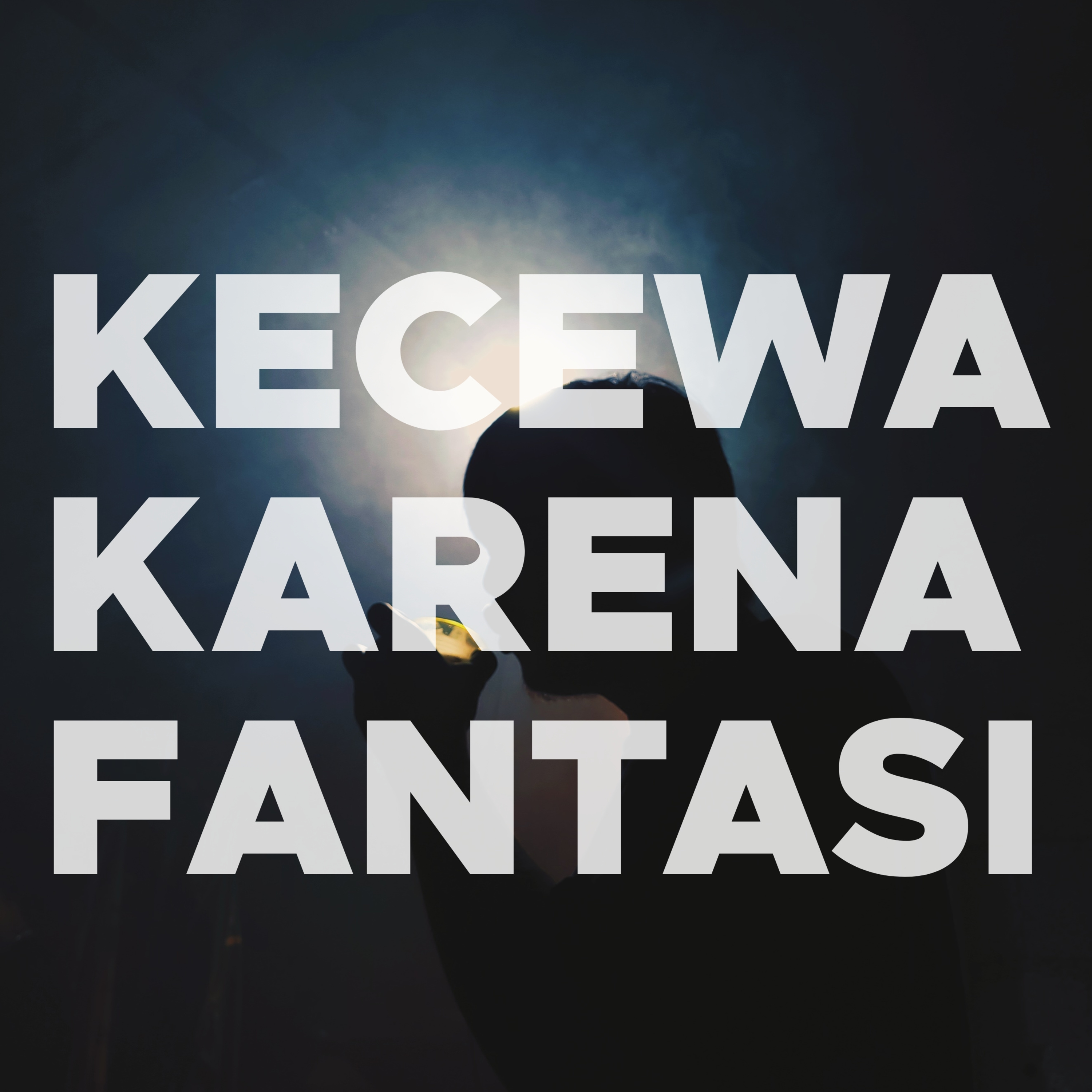 KECEWA KARENA FANTASI