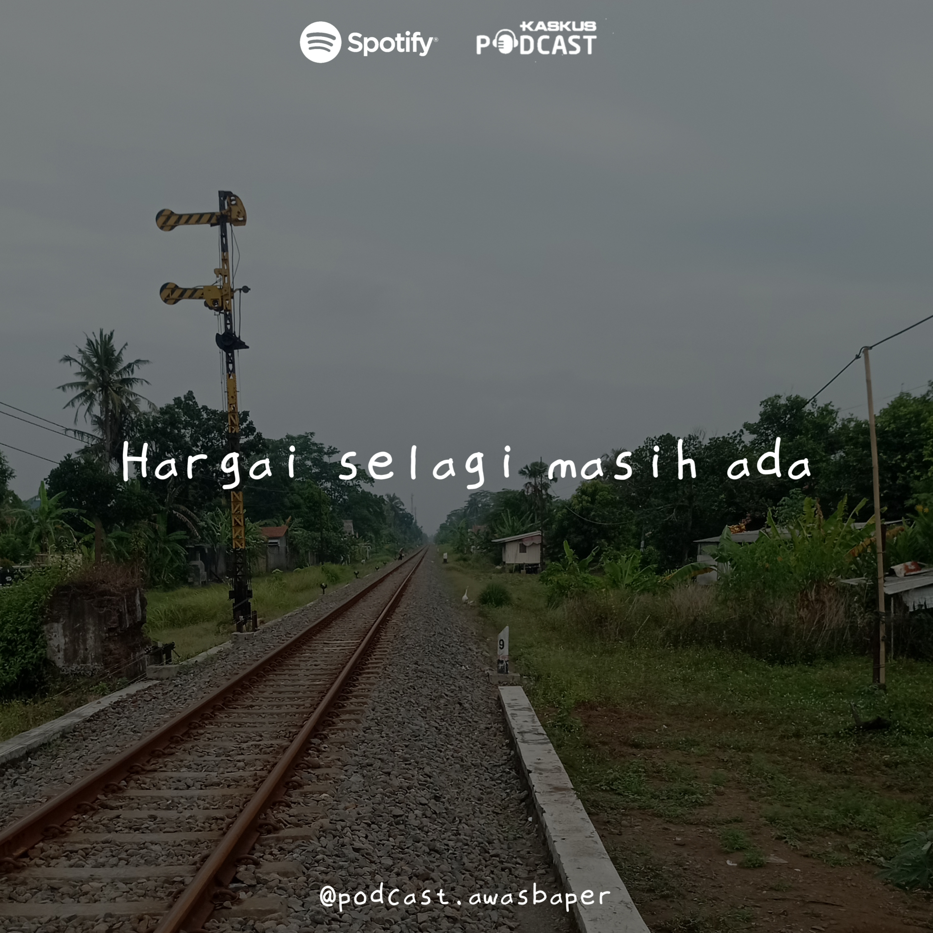 Eps. 52 - Hargai selagi masih ada