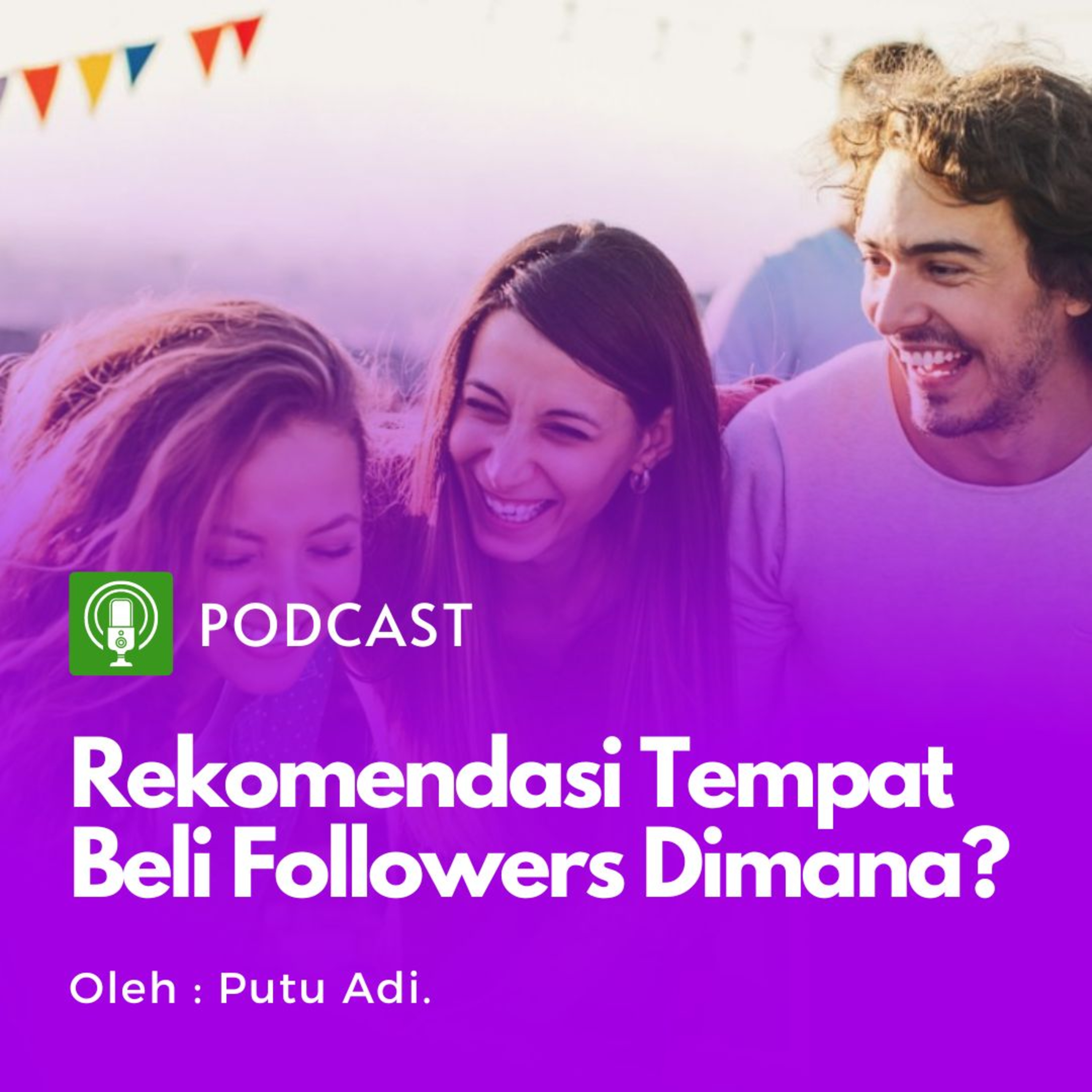 Eps. 5 - (Podcast Series - Beli Followers #3) Beli followers dimana? - Part3