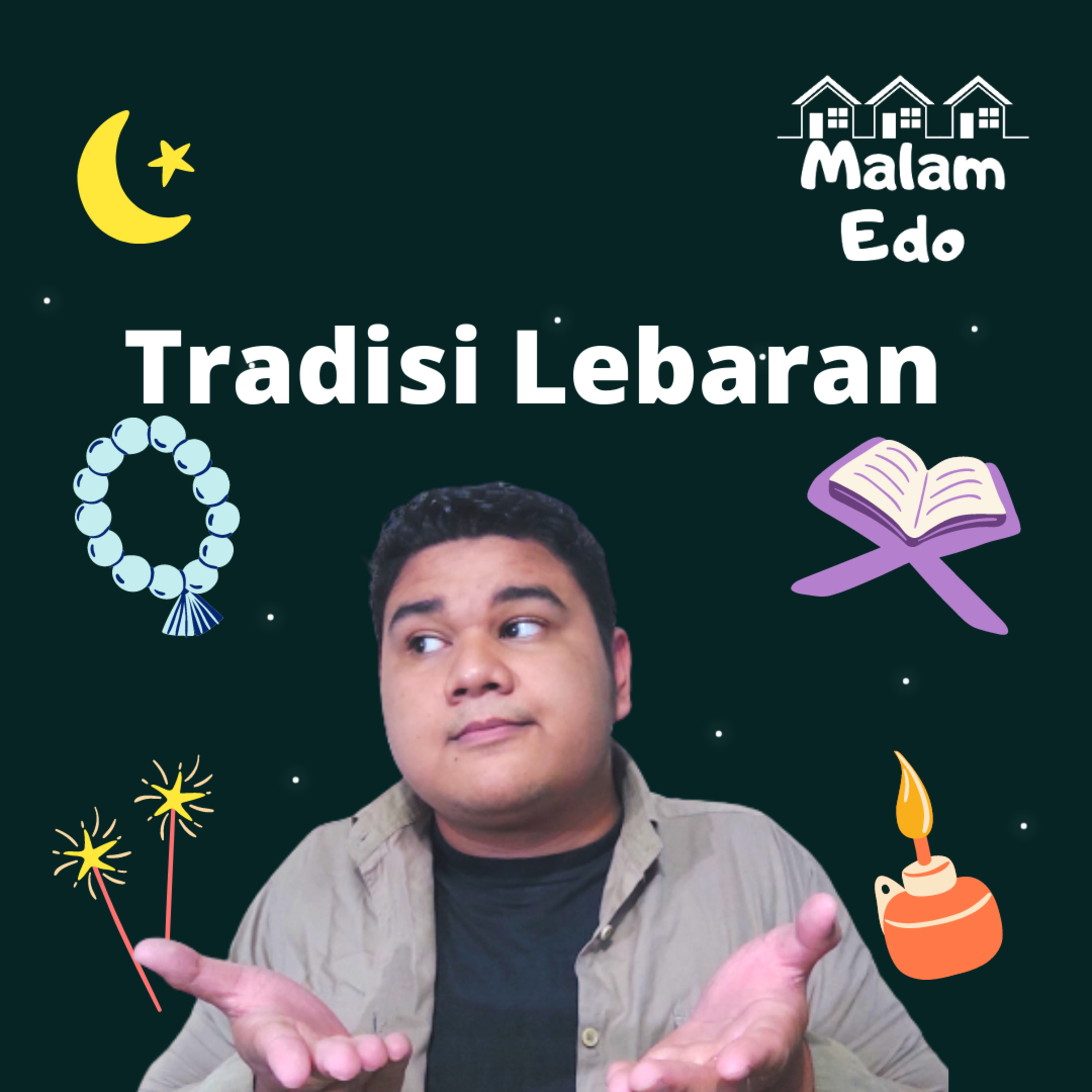 Episode 11 : Tradisi Lebaran Yang Dikangenin