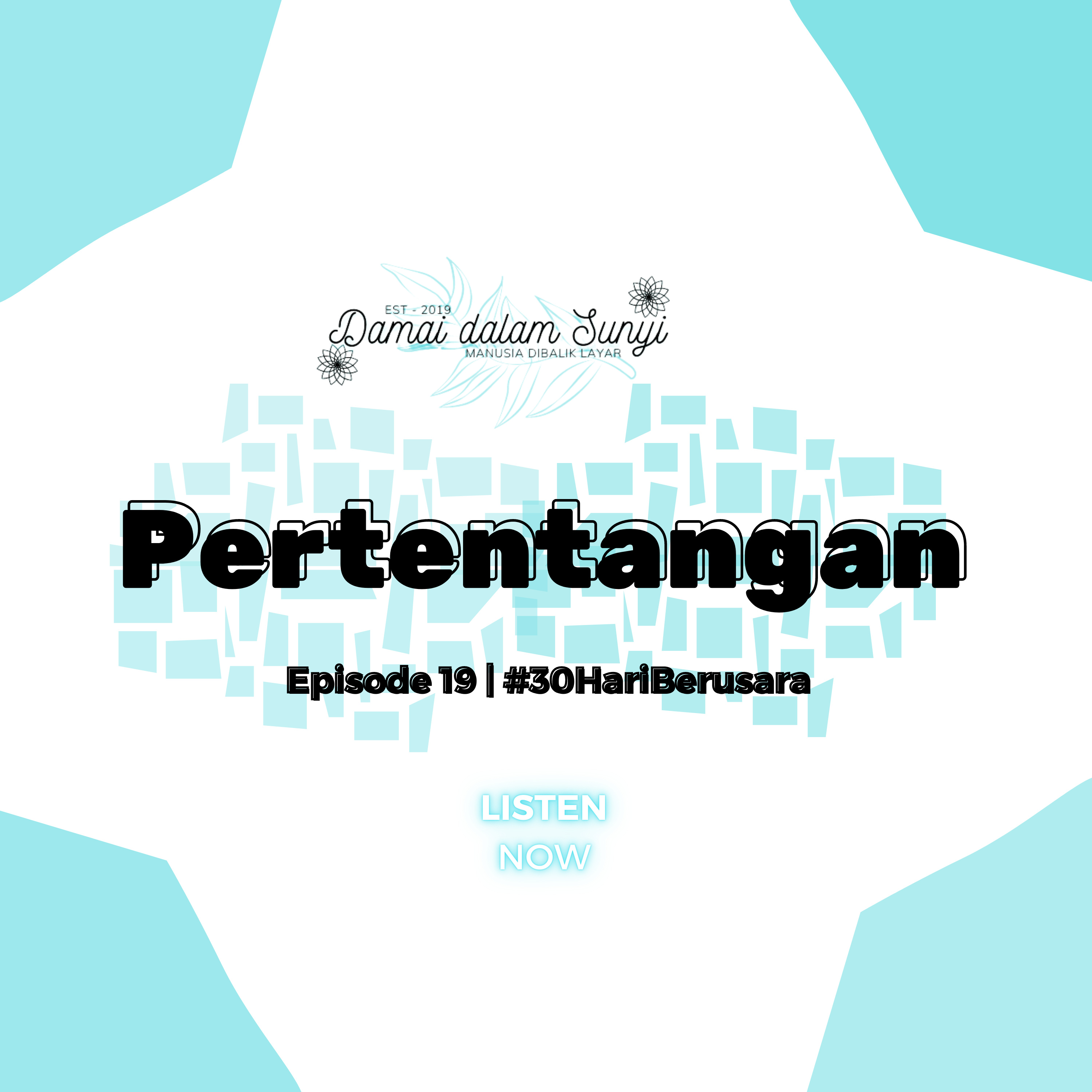 Episode 61 - Pertentangan (19) #30HariBersuara