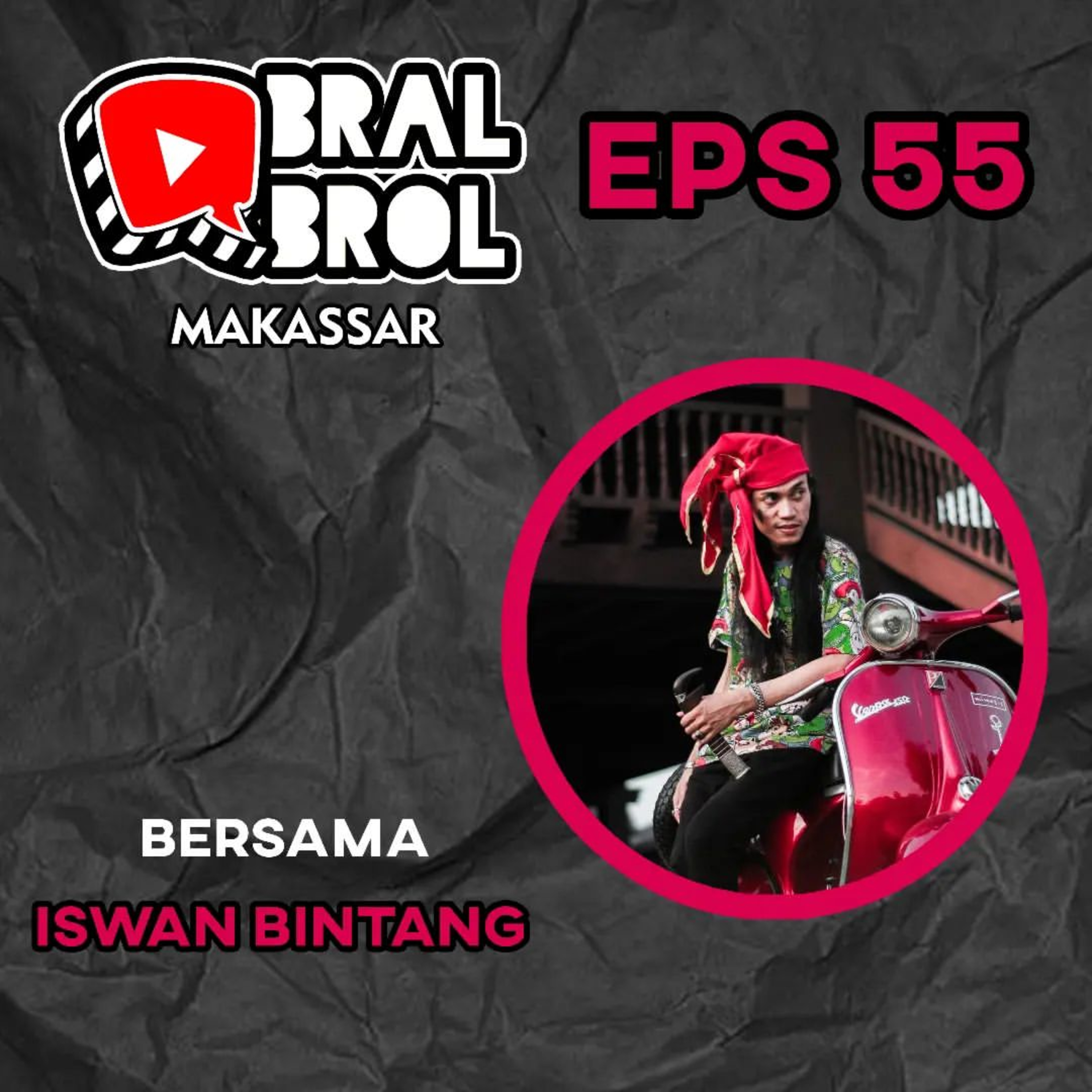 ObralObrol Makassar Eps 55 Bersama ISWAN BINTANG