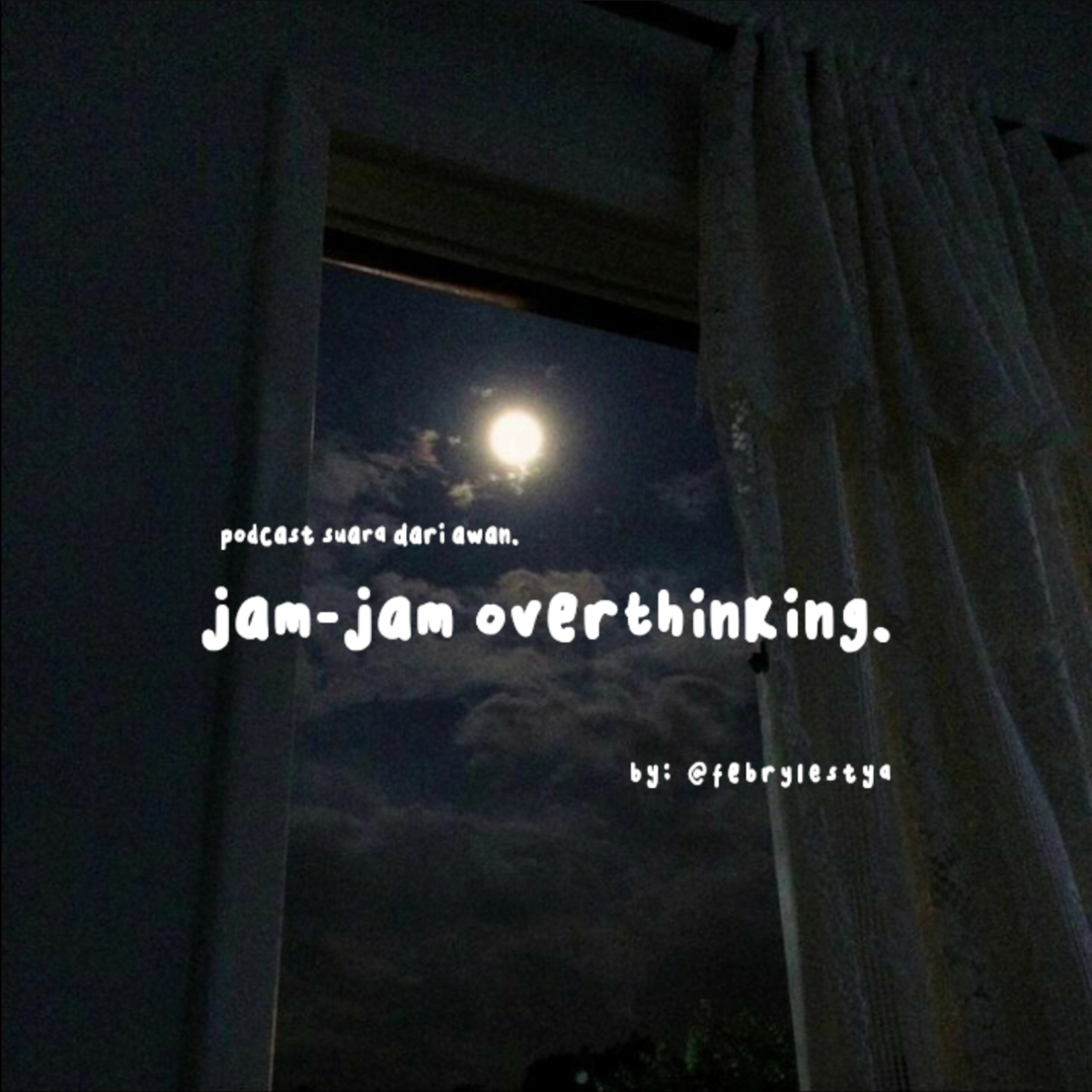 jam-jam overthinking.