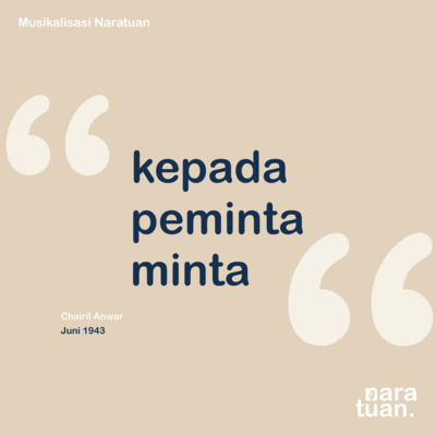 15. Kepada Peminta-minta - Chairil Anwar (Musikalisasi Puisi)