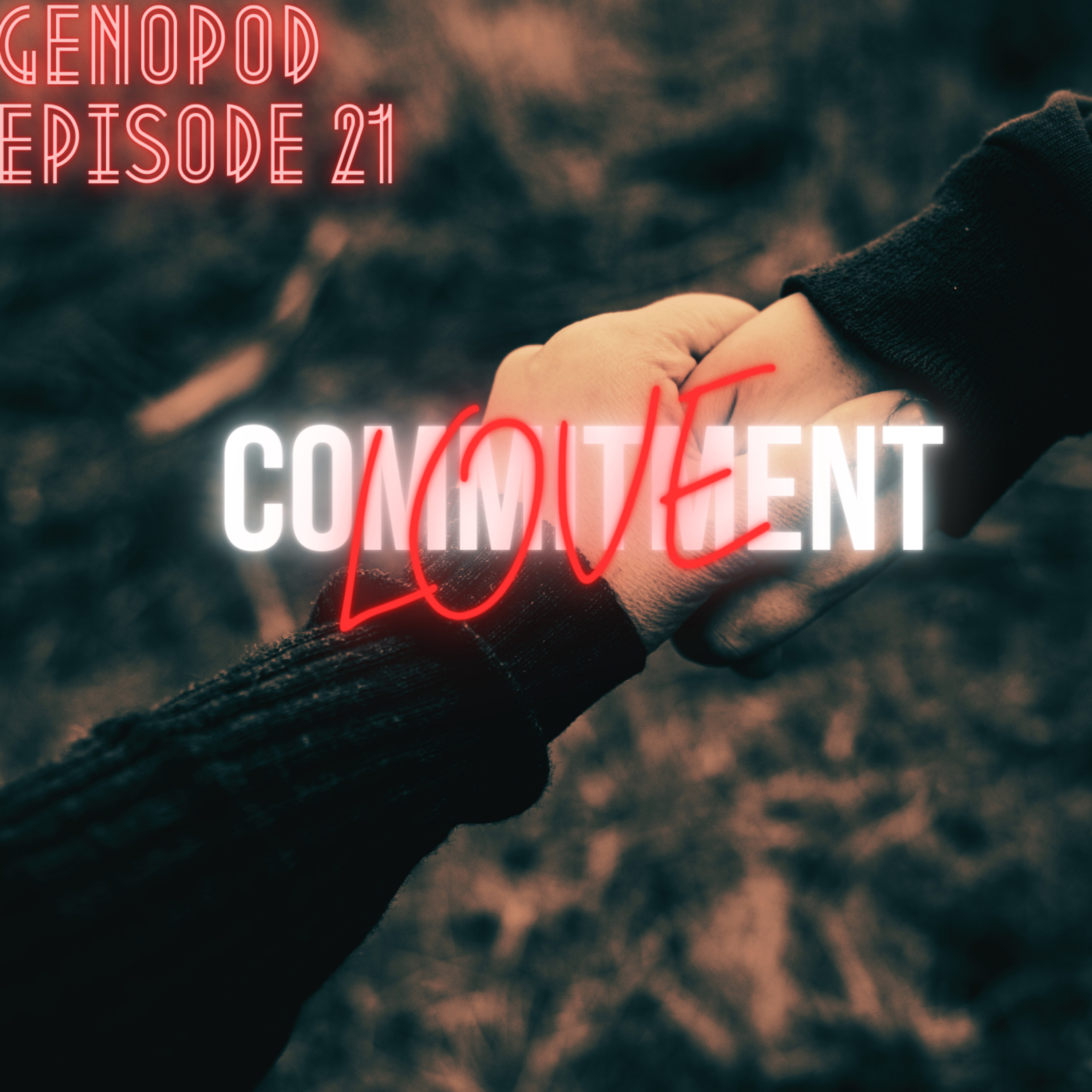 Episode 21. Cinta dan Komitmen