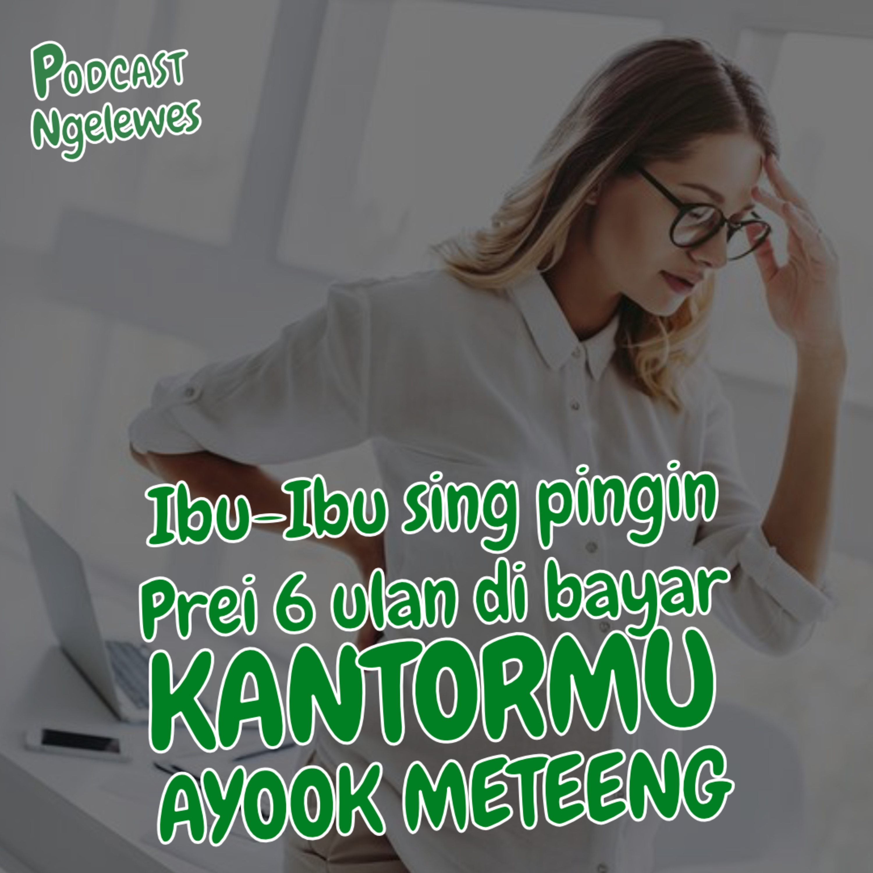 11. Lek awakdewe, SETUJU 100% Peraturan CUTI HAMIL sing anyar 