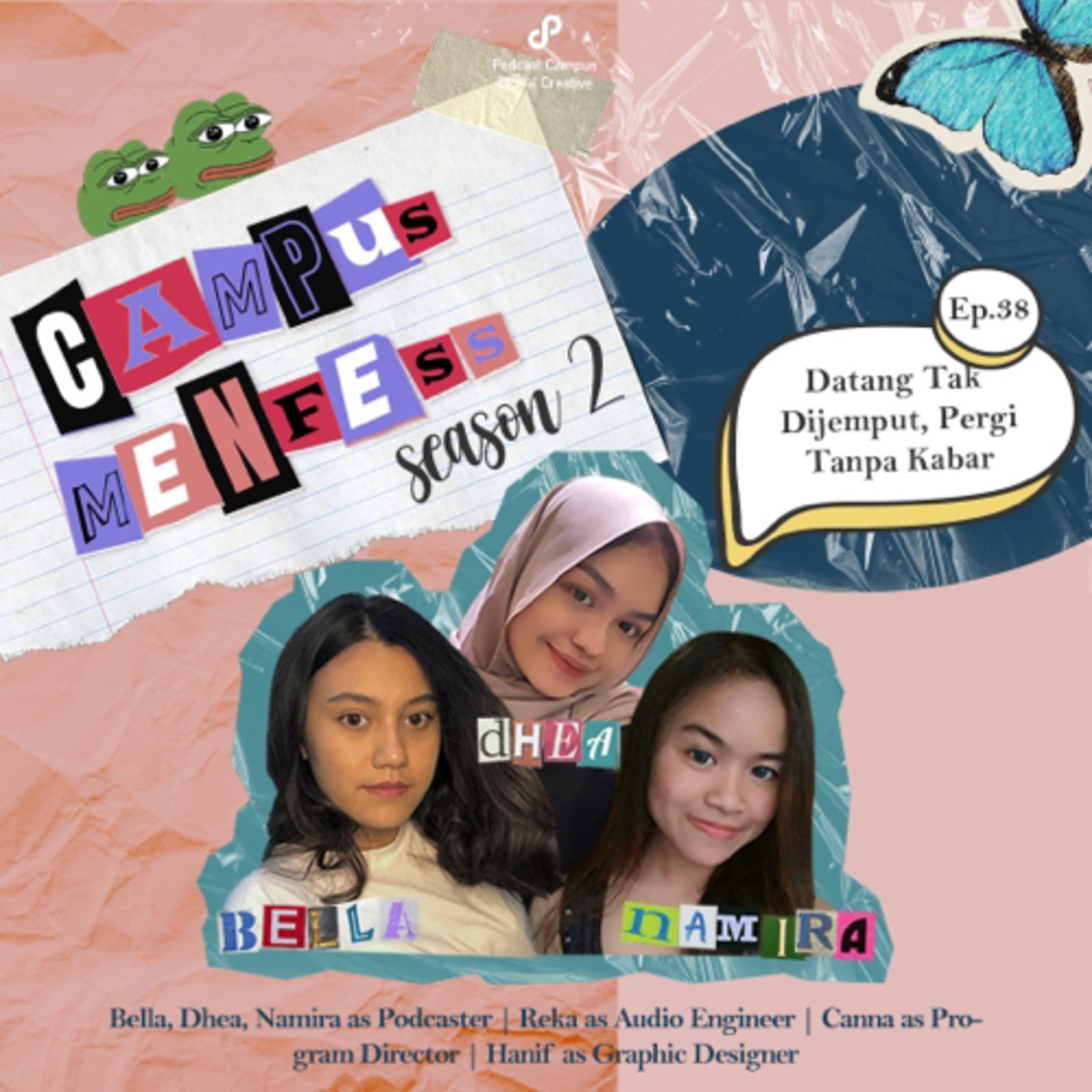 Campus Menfess | S2 | EP. 38 | Datang Tak Dijemput, Pergi Tanpa Kabar