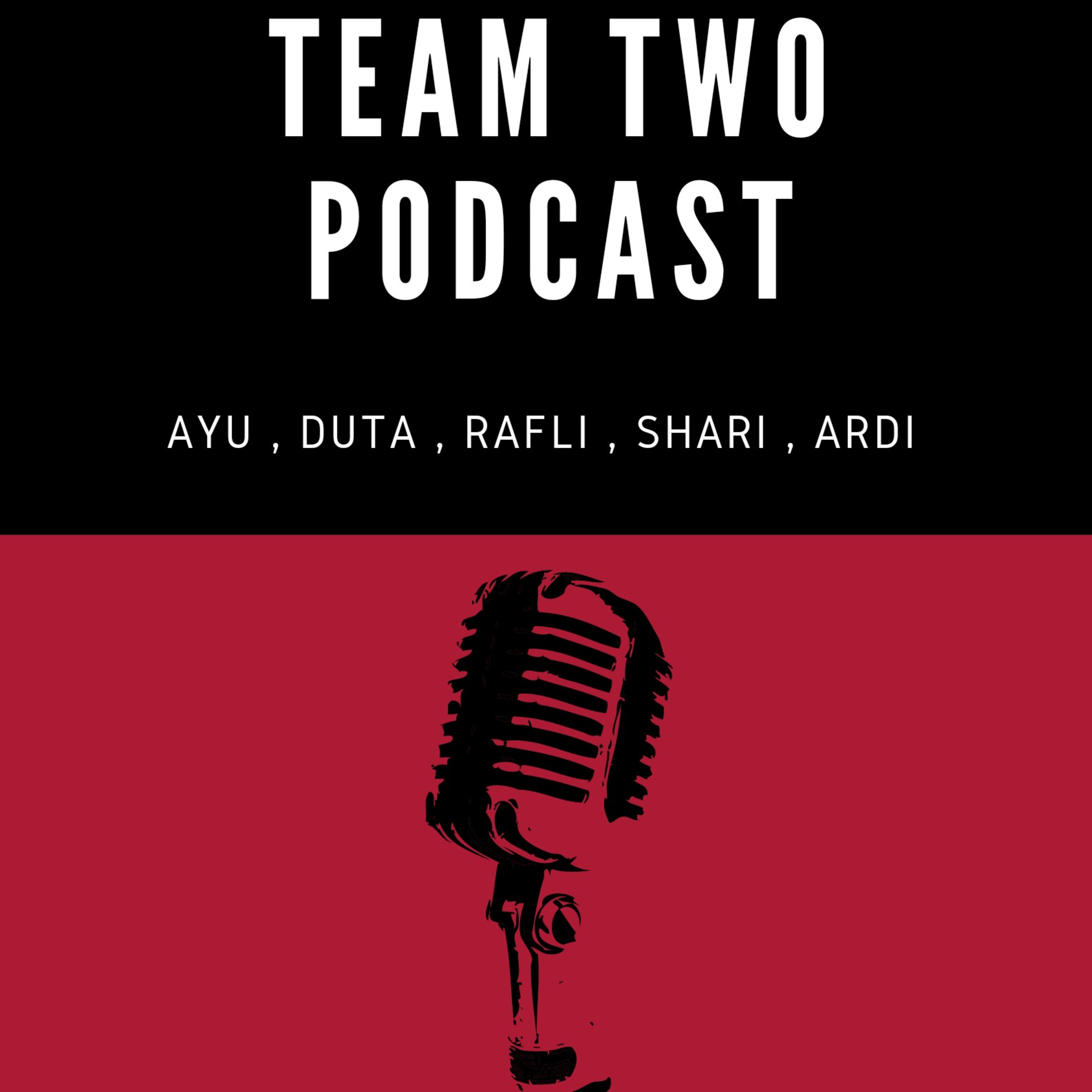 TEAM TWO PODCAST EPS 4 :UKM UKM KU , UKM UKM MU DAN UKM UKM KITA SEMUA