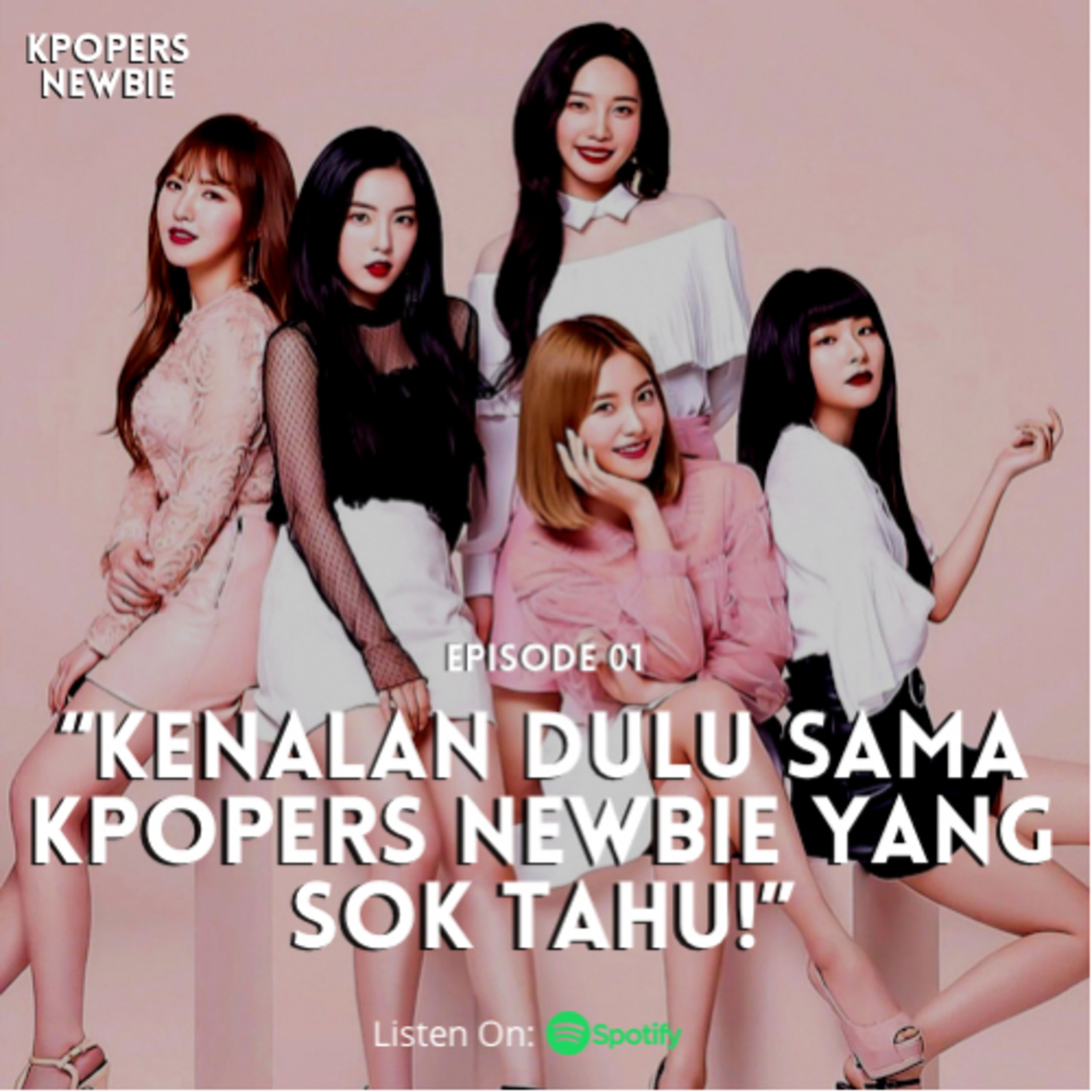 Episode 1: “KENALAN DULU SAMA KPOPERS NEWBIE YANG SOK TAHU!”