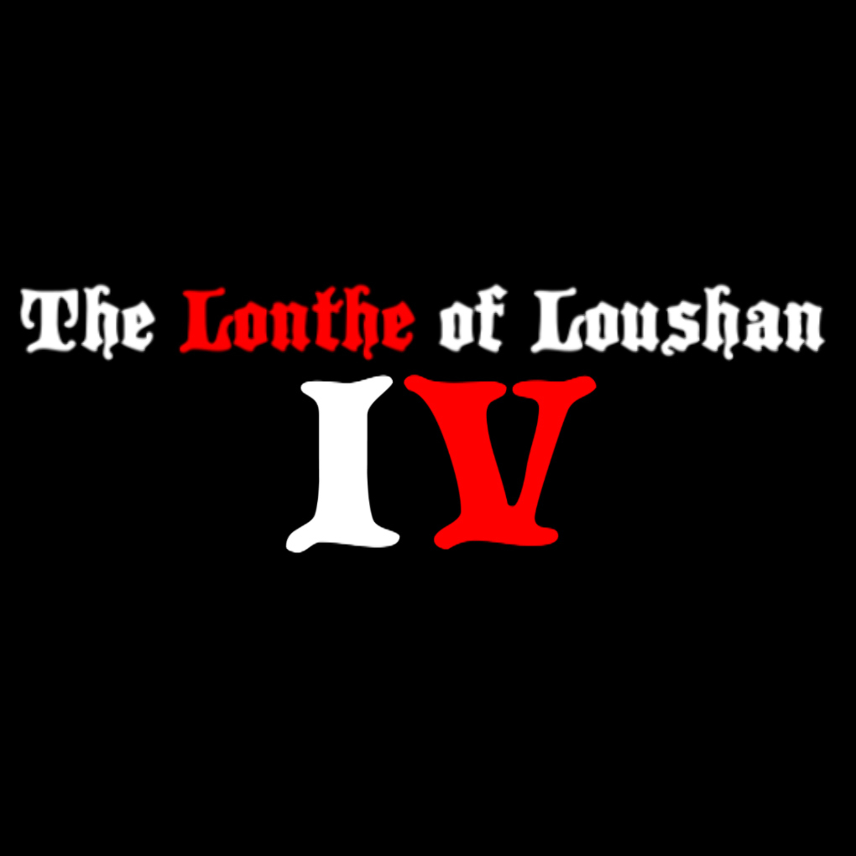 EP372 - The Lonthe of Loushan IV