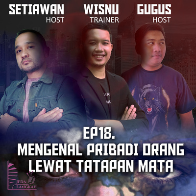18. Mengenal Pribadi Orang Lewat Tatapan Mata with Wisnu Wijaya Putra S, Psi, CGR, CH, CHt, CRM