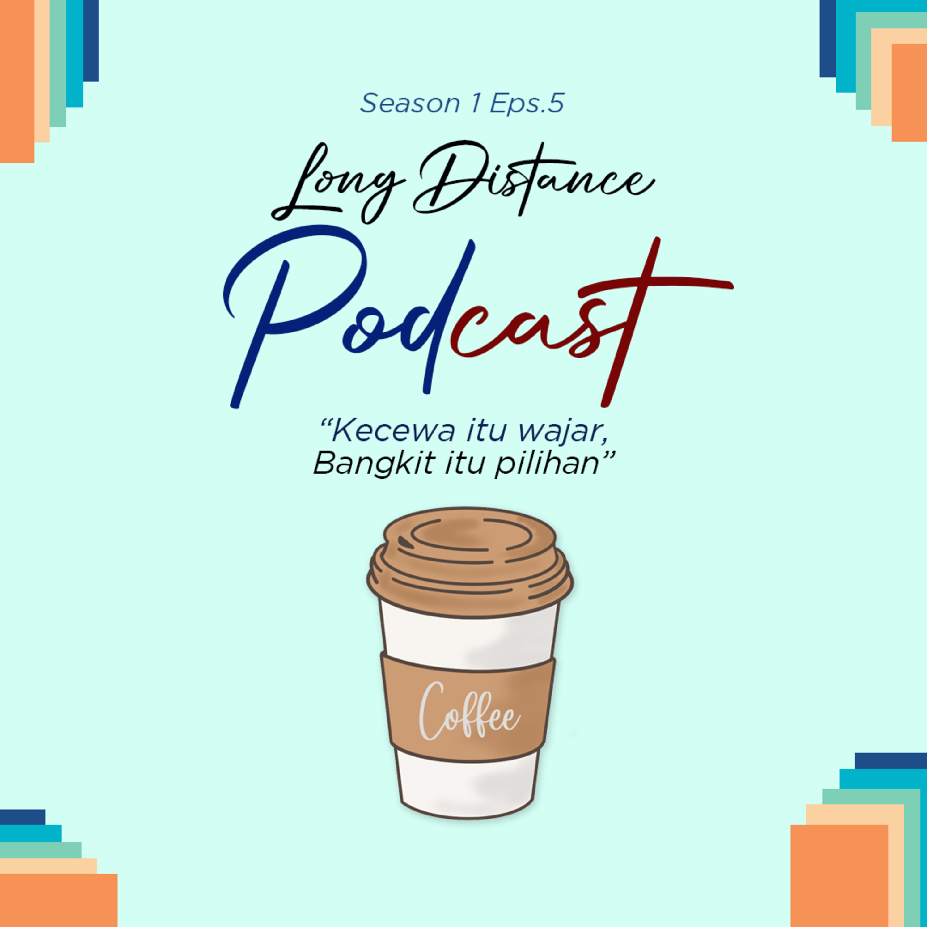 Eps.5 - Kecewa itu Wajar, Bangkit itu Pilihan