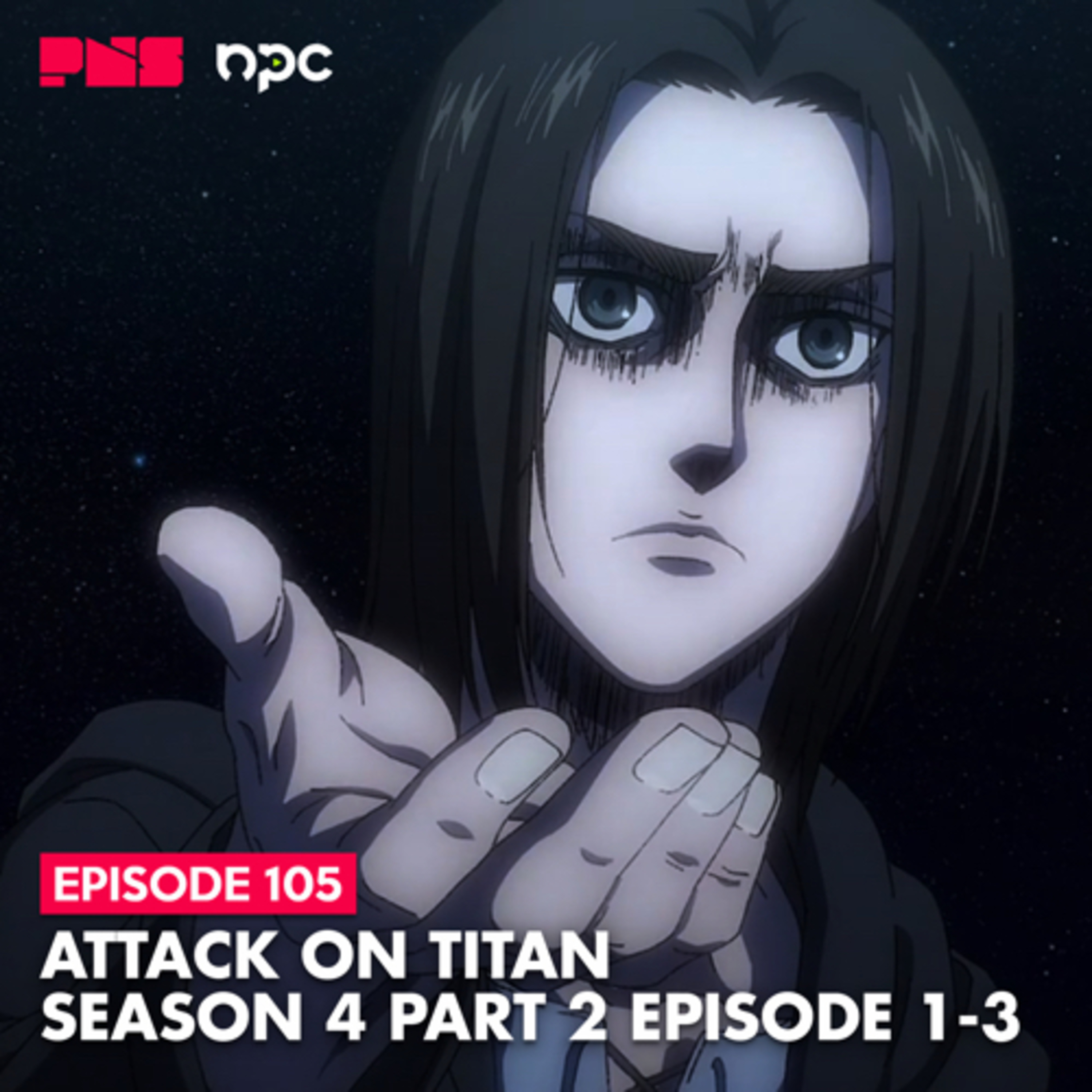 Eps: 105: Attack On Titan - Season 4 Part 2 Episode 1-3
