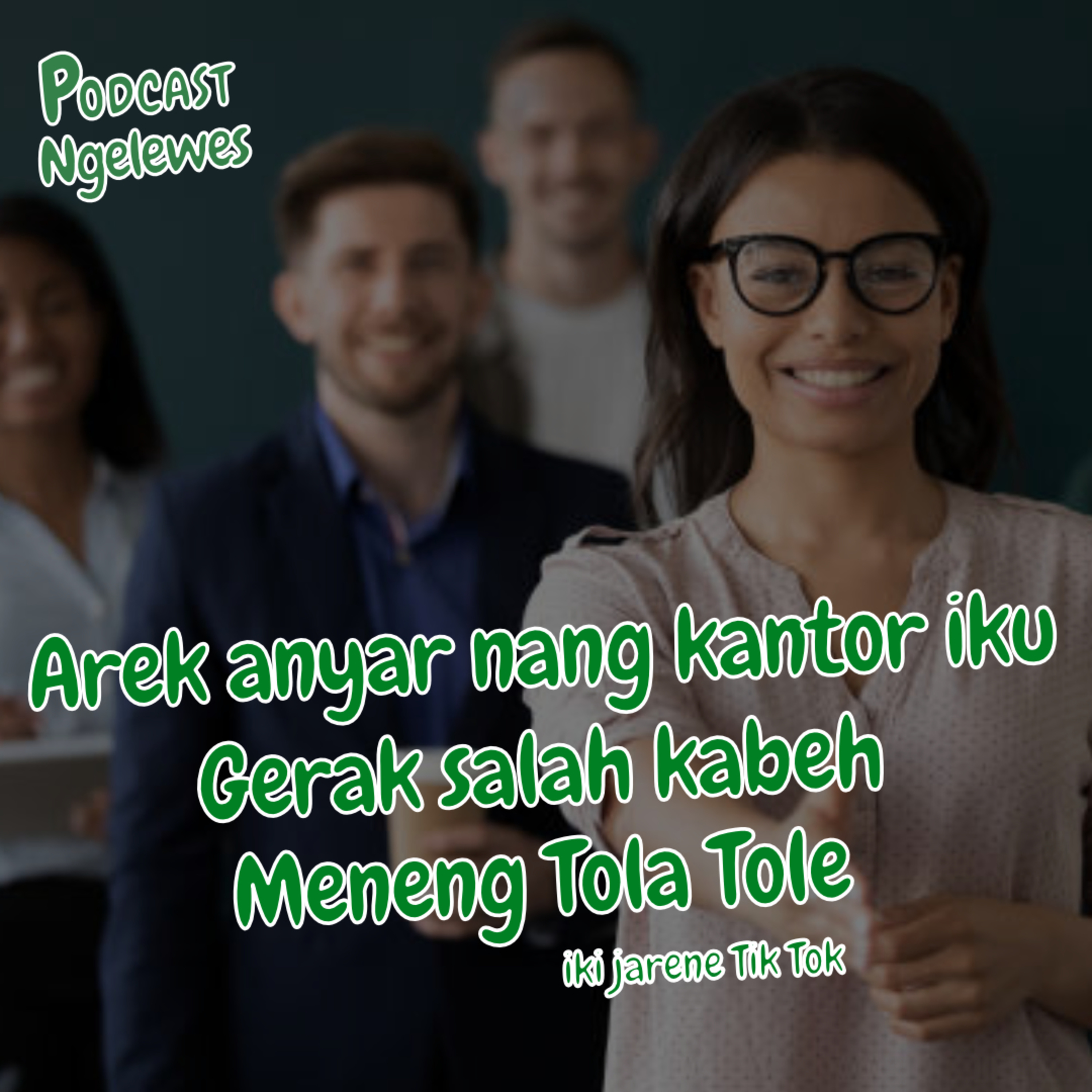 10 AREK ANYAR, JARE TIKTOK MENENG TOLA TOLE, GERAK SALAH KABEH 
