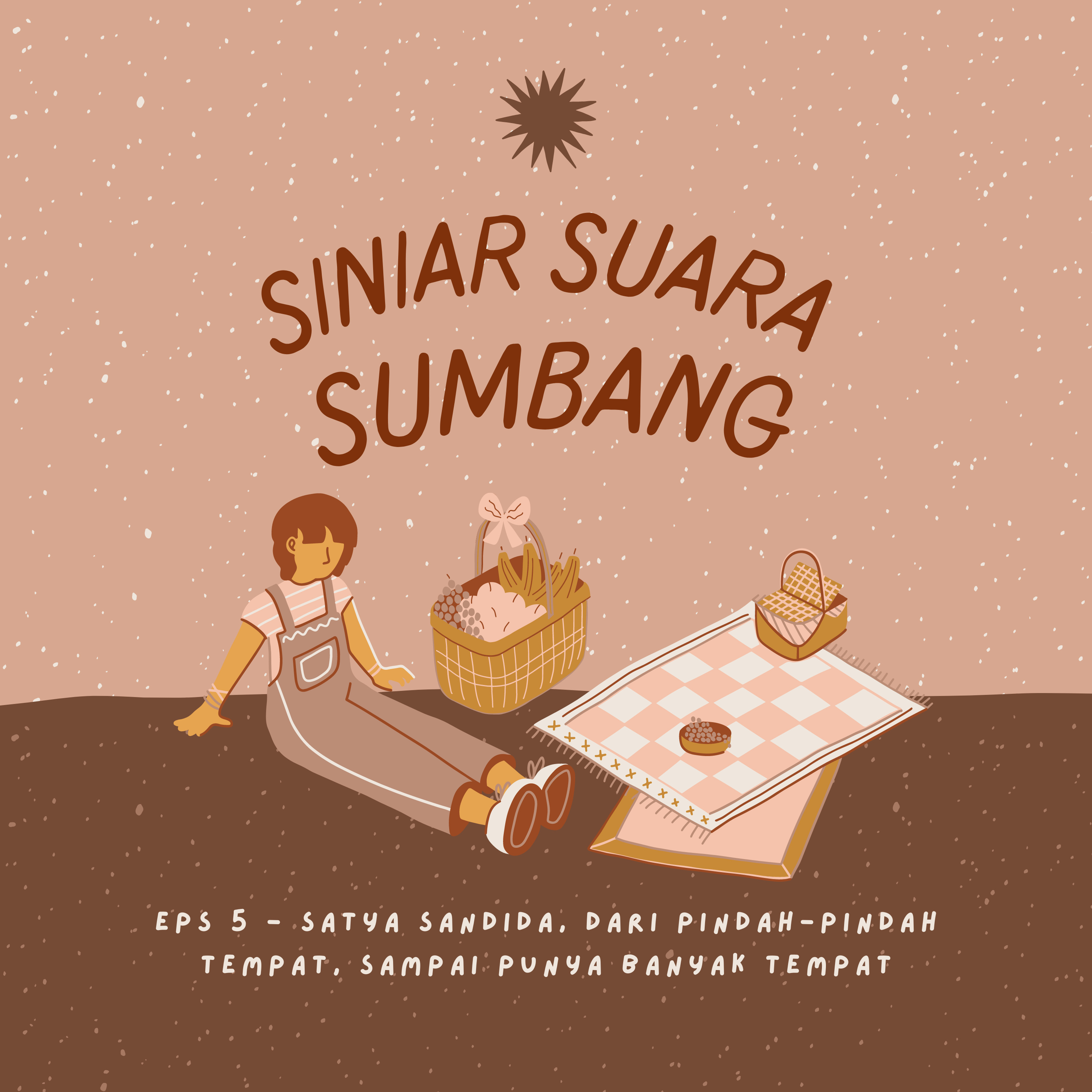 Eps 6 - Satya Sandida, Dari pindah-pindah Tempat, Sampai Punya banyak Tempat
